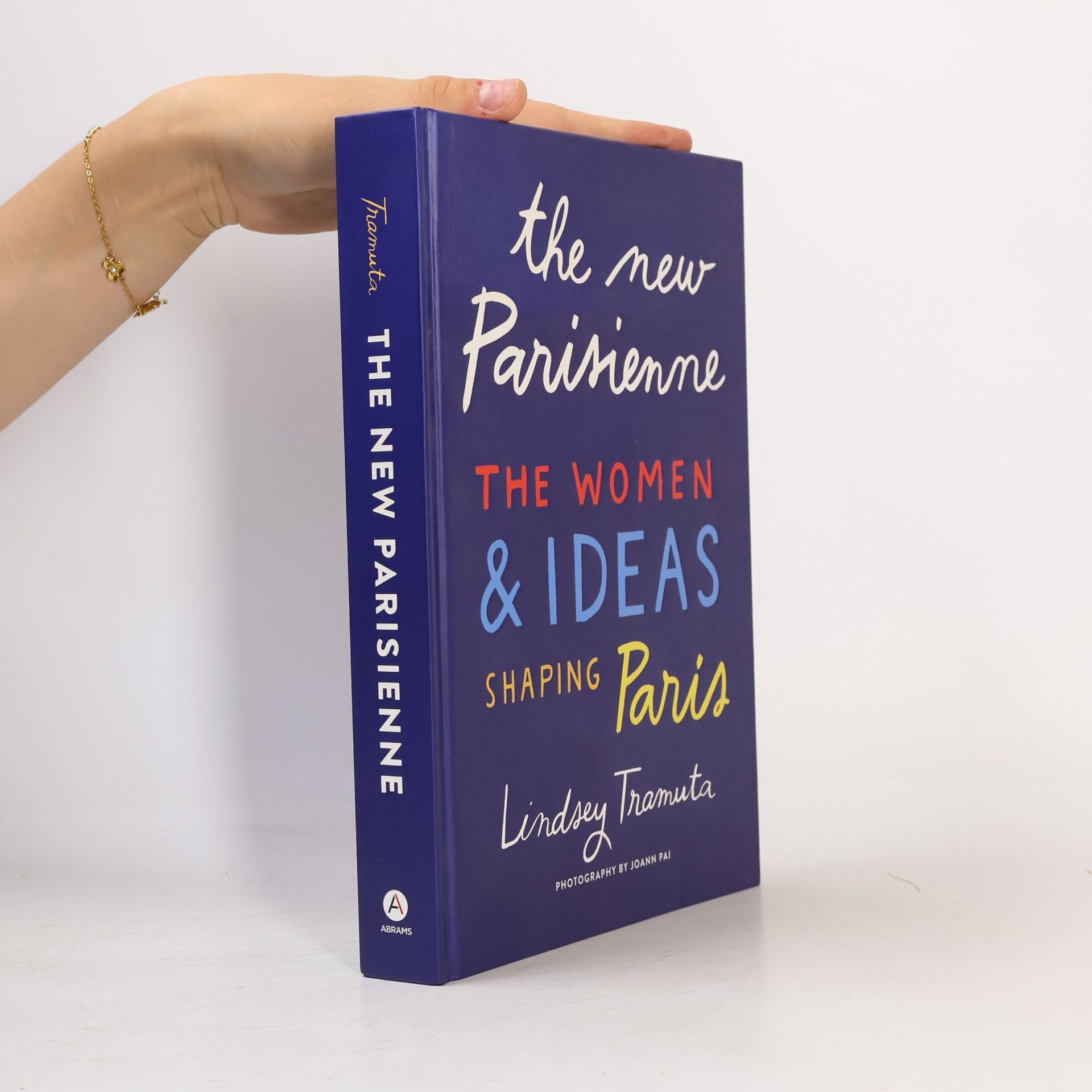 Lindsey Tramuta The New Parisienne : The Women & Ideas Shaping Paris