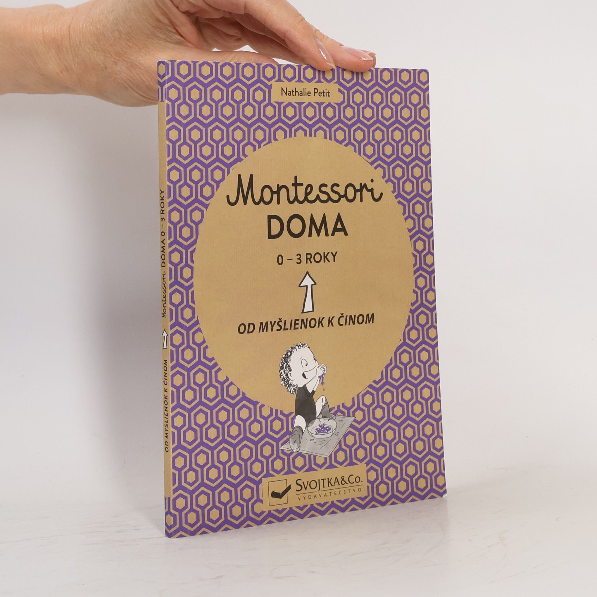Nathalie Petit Montessori doma. Od myšlienok k činom. 0-3 roky