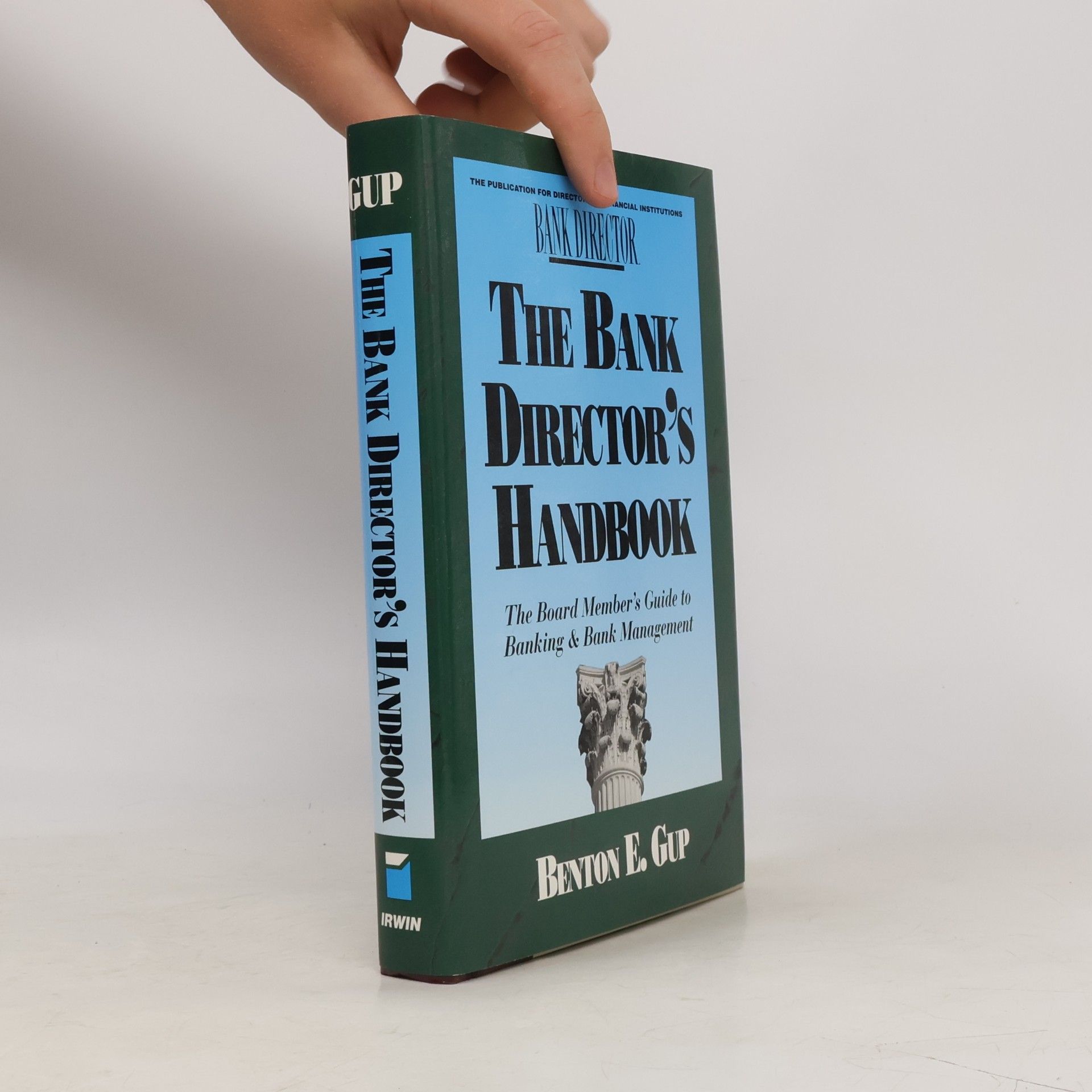 Benton E. Gup Bank Director: The Bank Director's Handbook