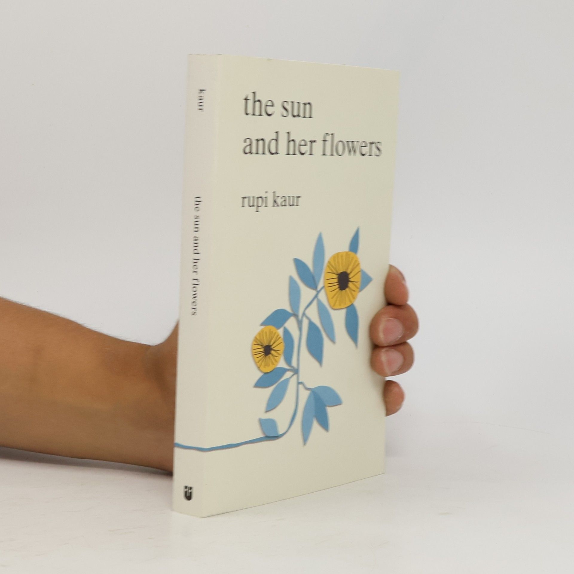 Rupi Kaur The sun and her flowers