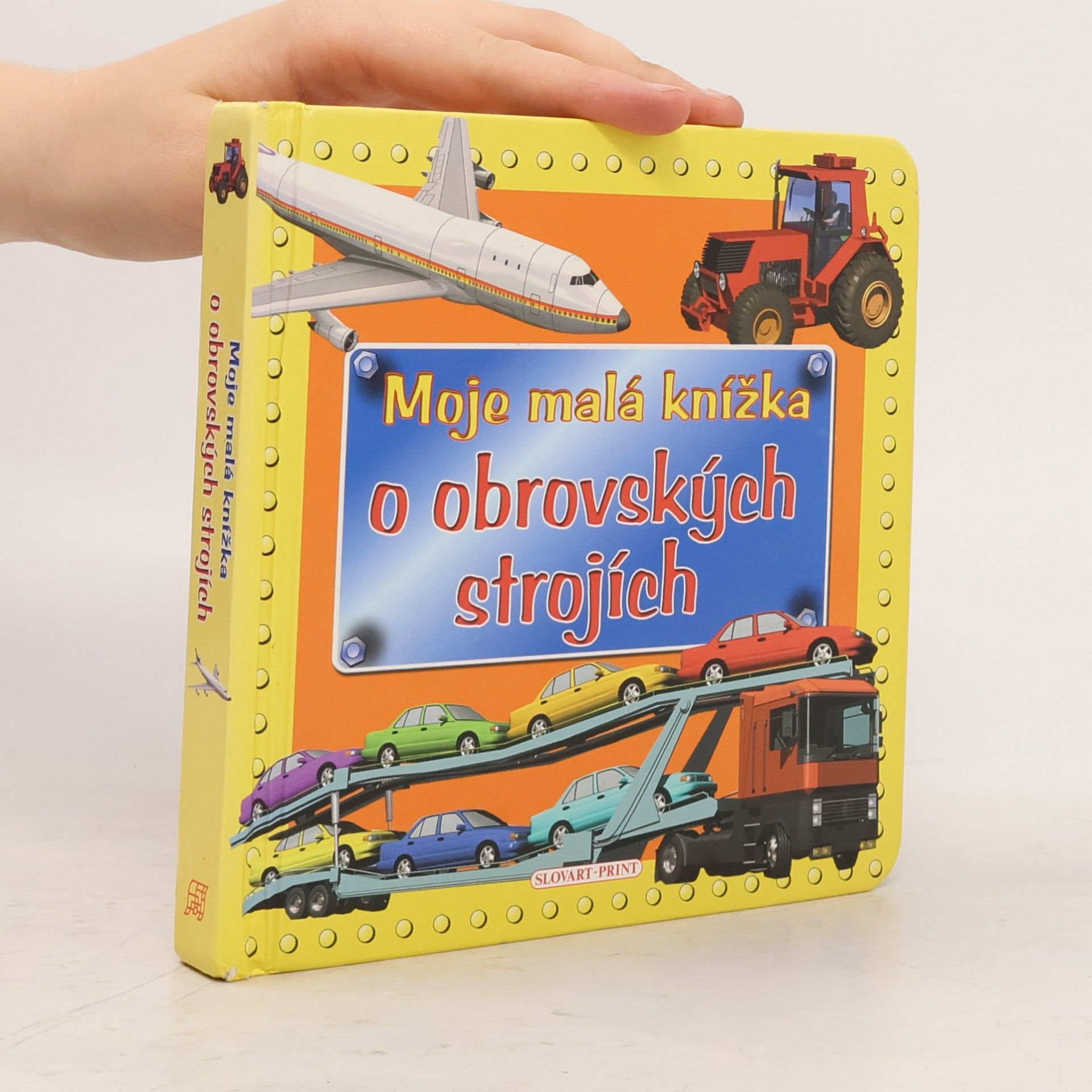 Collectif d'auteurs Moje malá knížka o obrovských strojích