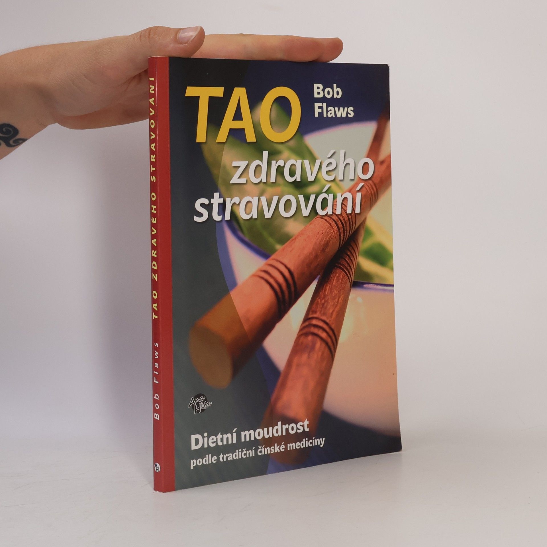 Bob Flaws Tao zdravého stravování : dietní moudrost podle tradiční čínské medicíny