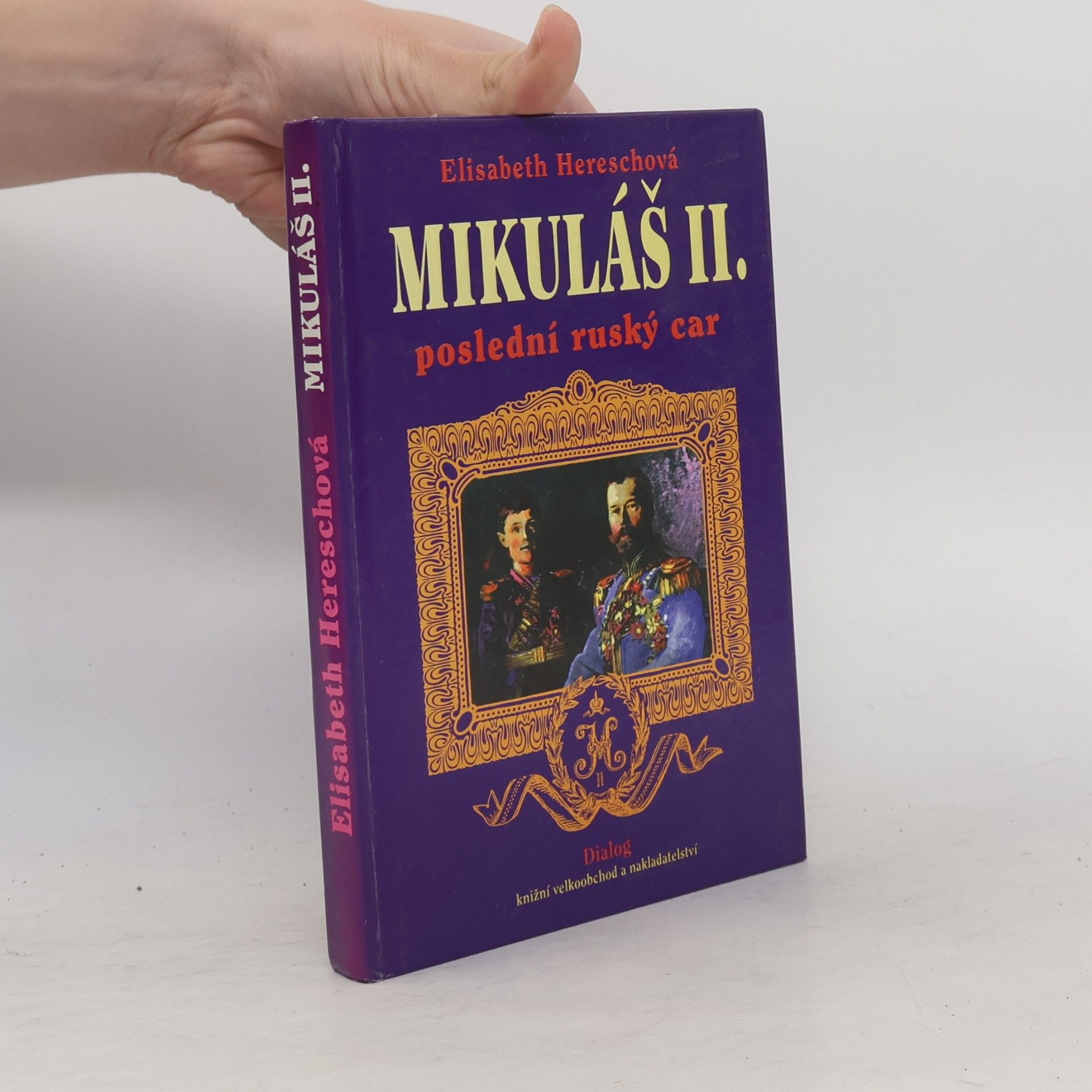 Elisabeth Heresch Mikuláš II. poslední ruský car