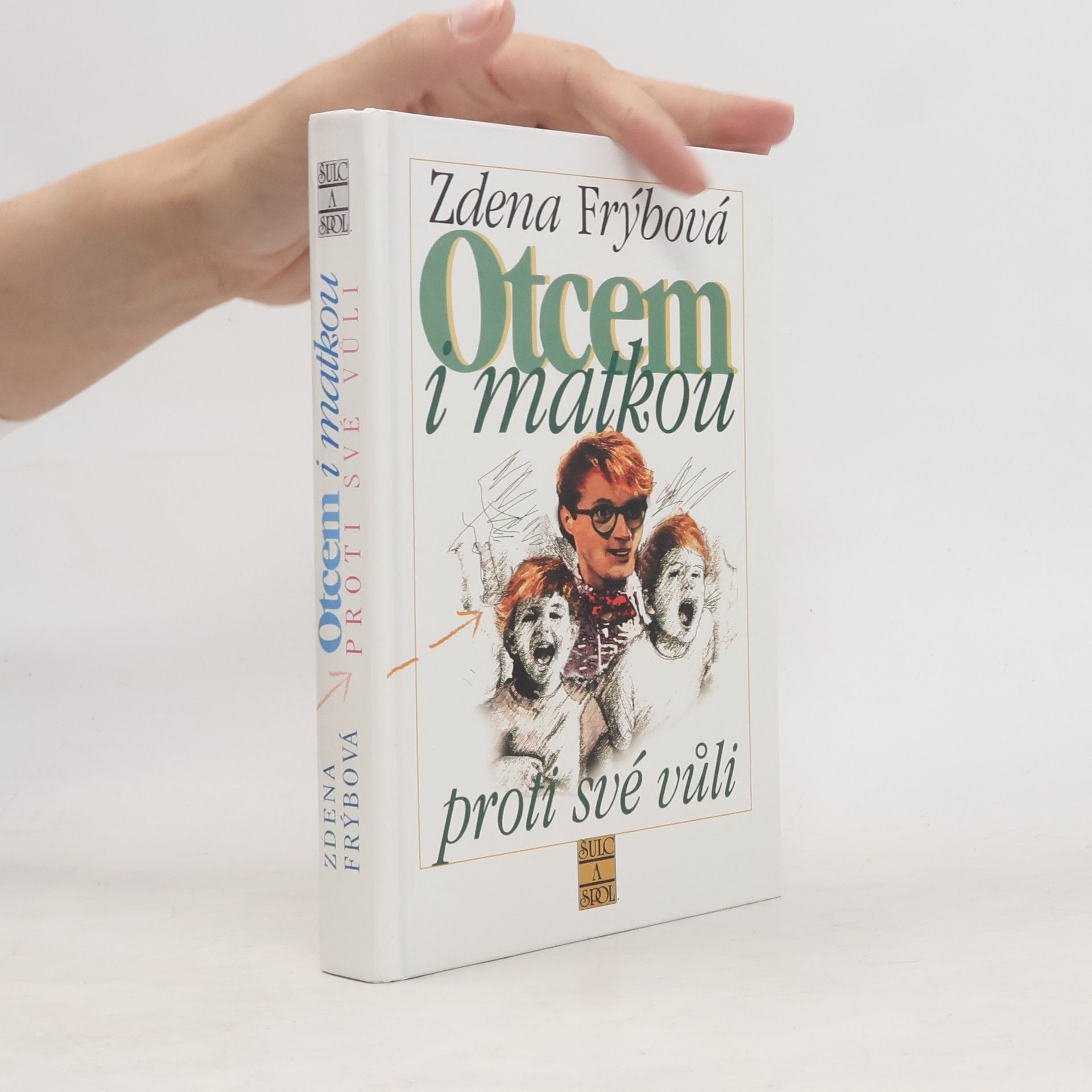 Zdena Frýbová Otcem i matkou proti své vůli