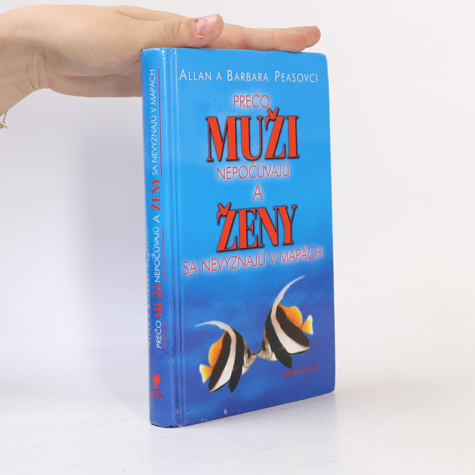 Allan Pease Prečo muži nepočúvajú a ženy sa nevyznajú v mapách