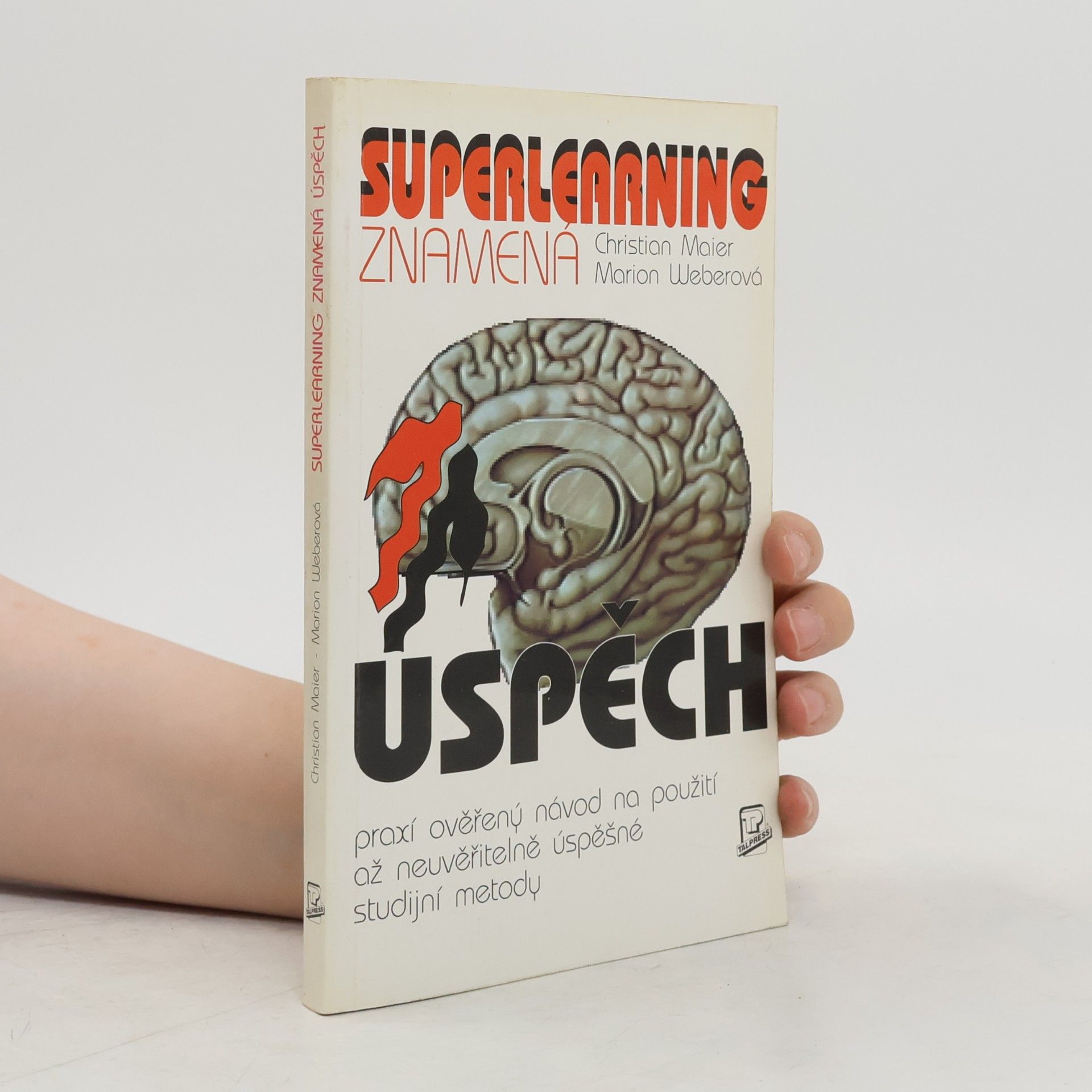 Christian Maier-Straube Superlearning znamená úspěch : praxí ověřený návod na použití až neuvěřitelně úspěšné studijní metody