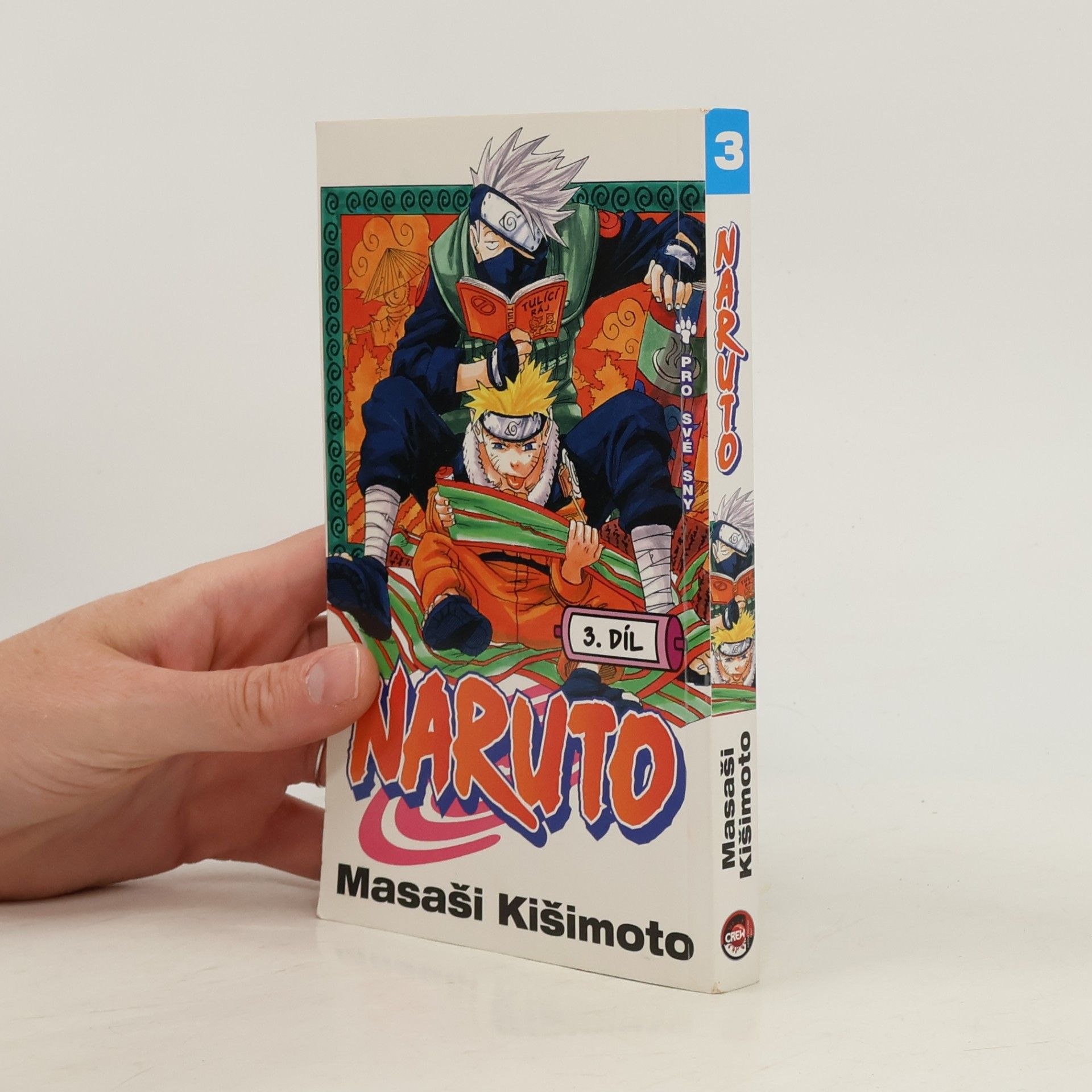 Masashi Kishimoto Pro své sny. Naruto 3. díl