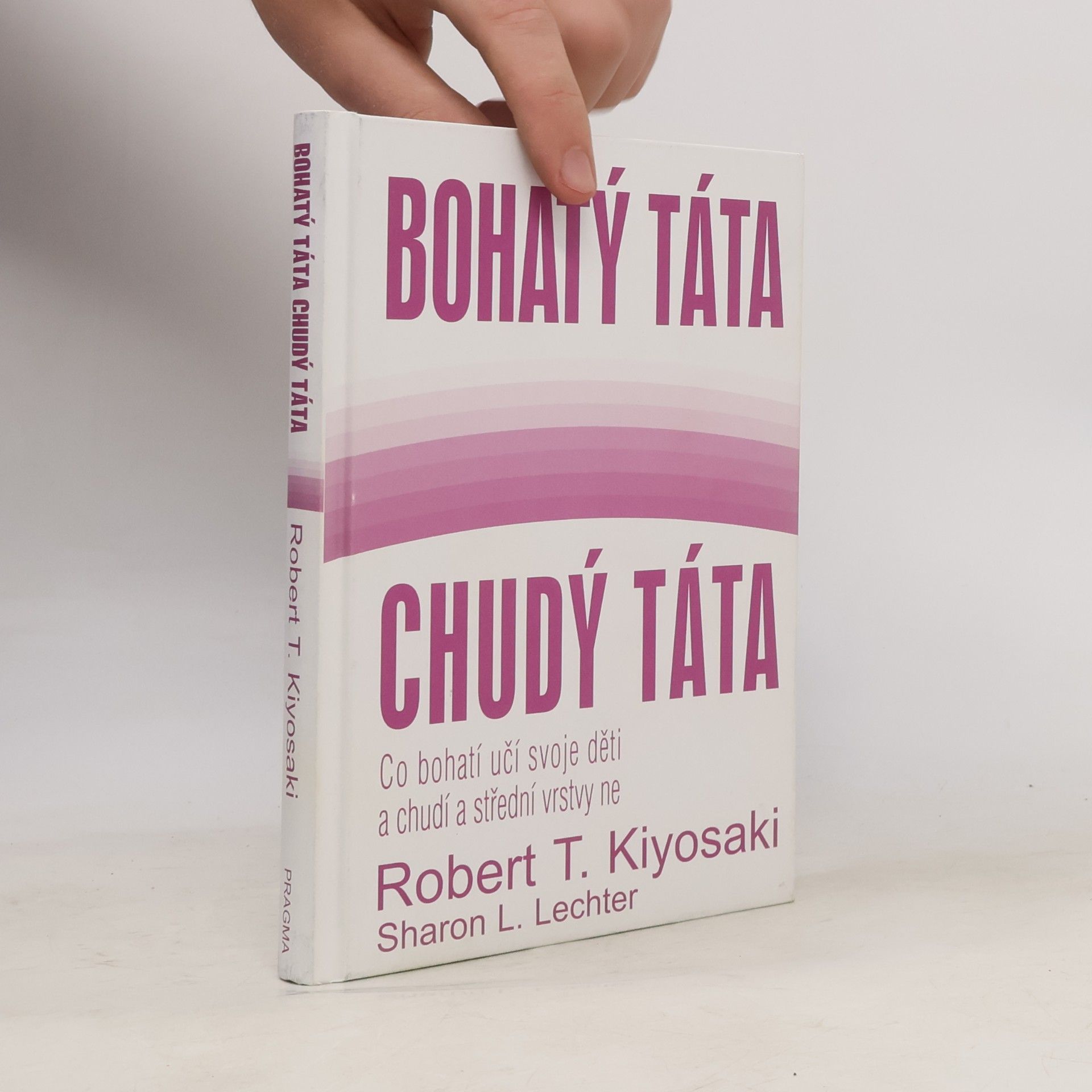 Robert Kiyosaki Bohatý táta, chudý táta