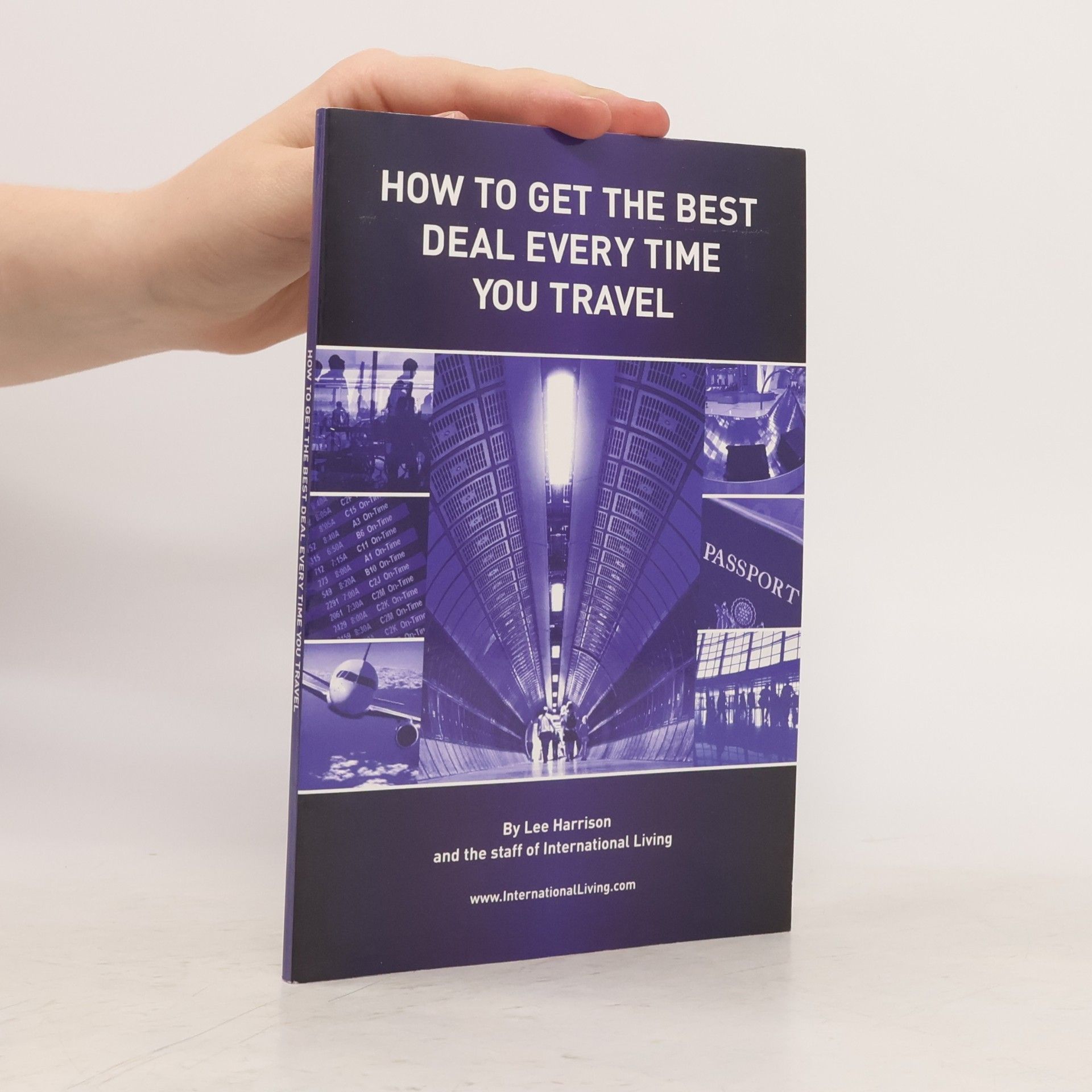 Lee A. Harrison How To Get the Best Deal Every Time You Travel