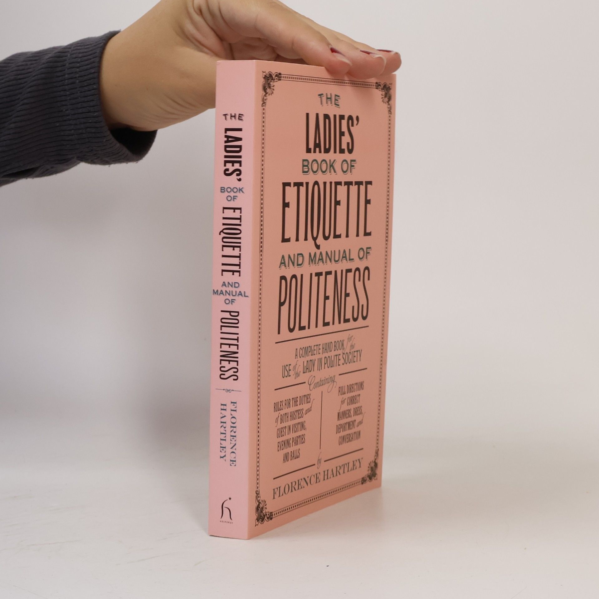 Florence Hartley The Ladies' Book of Etiquette and Manual of Politeness