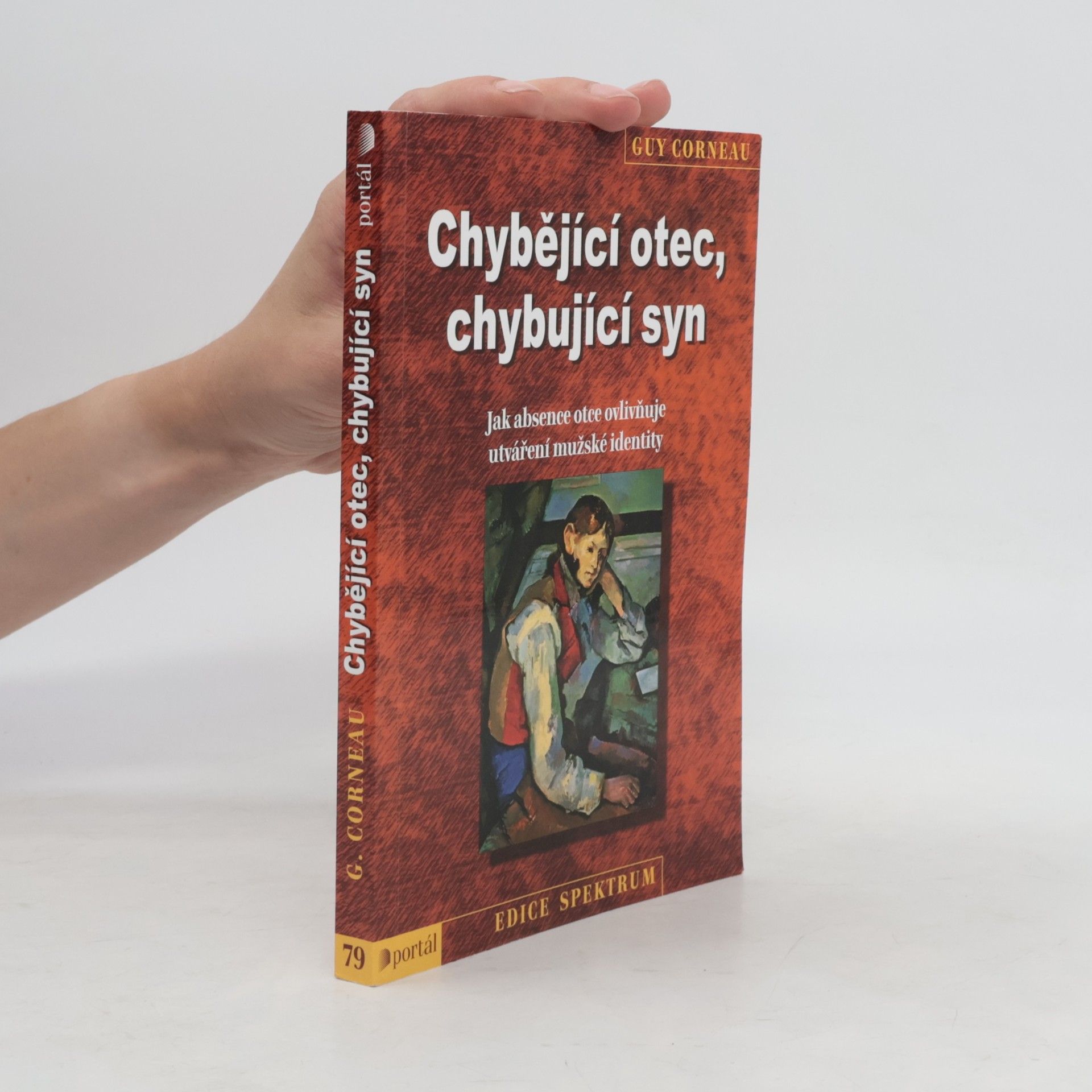 Guy Corneau Chybějící otec, chybující syn : jak absence otce ovlivňuje utváření mužské identity