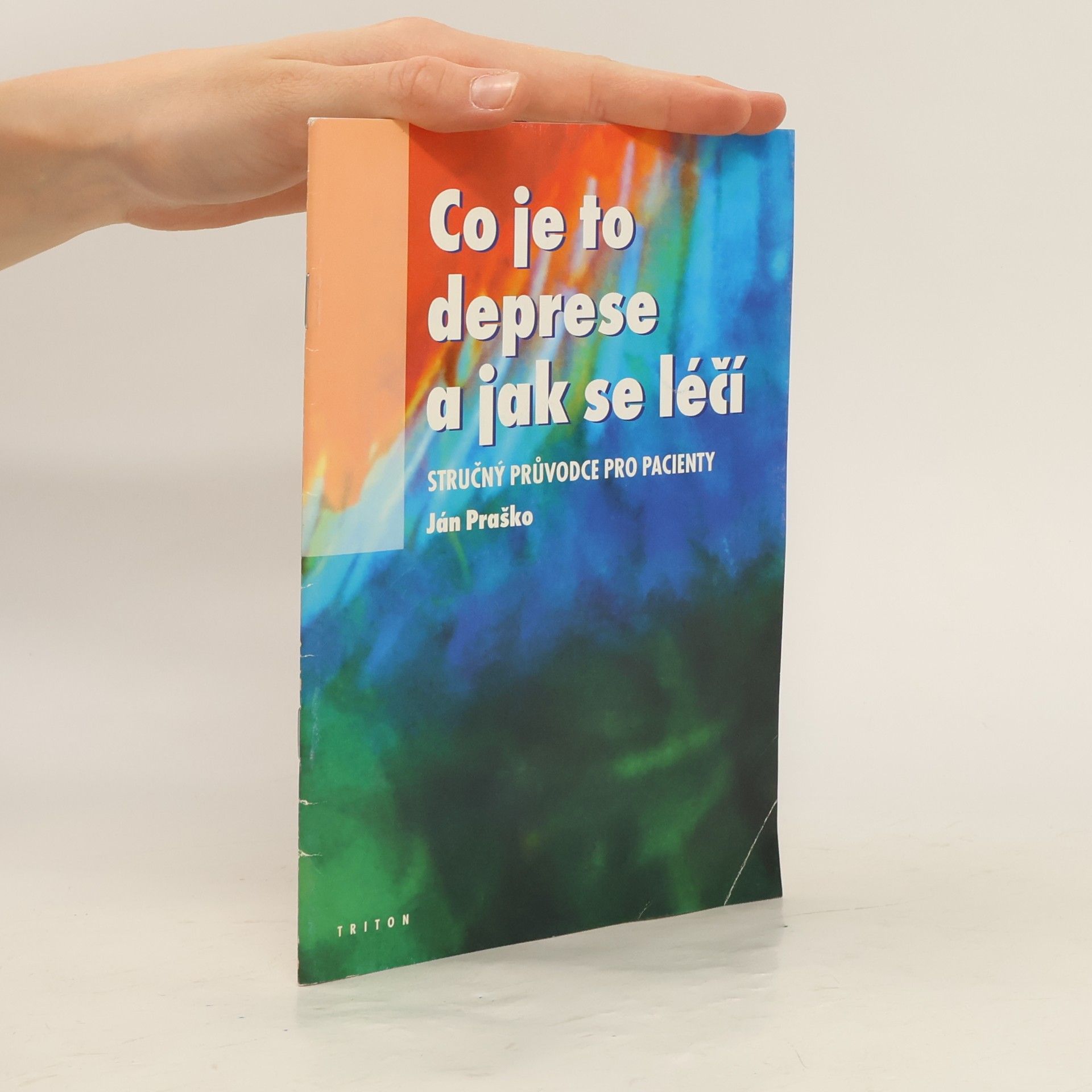 Ján Praško Co je to deprese a jak se léčí: příručka pro pacienty