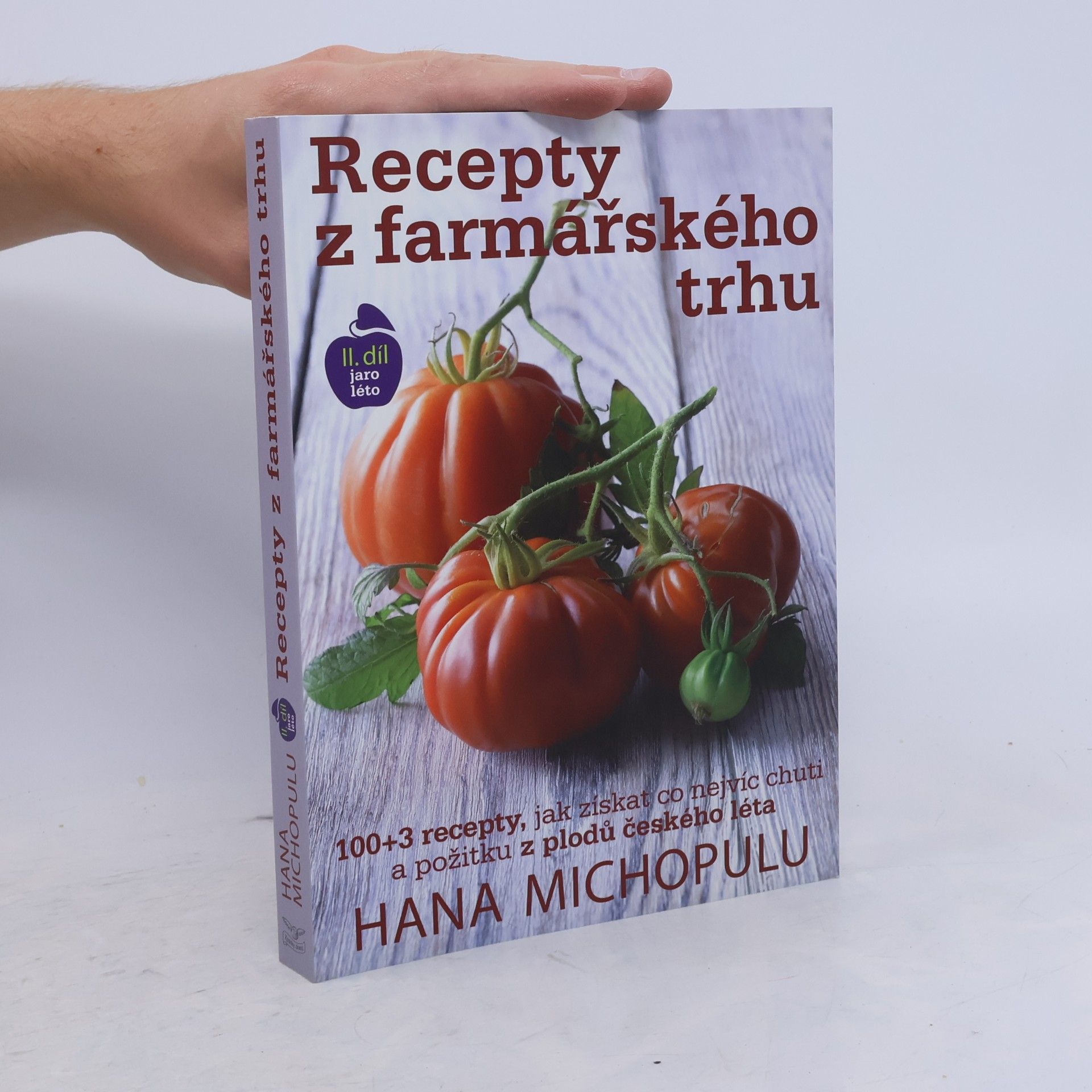 Hana Michopulu Recepty z farmářského trhu. II. díl Jaro, léto