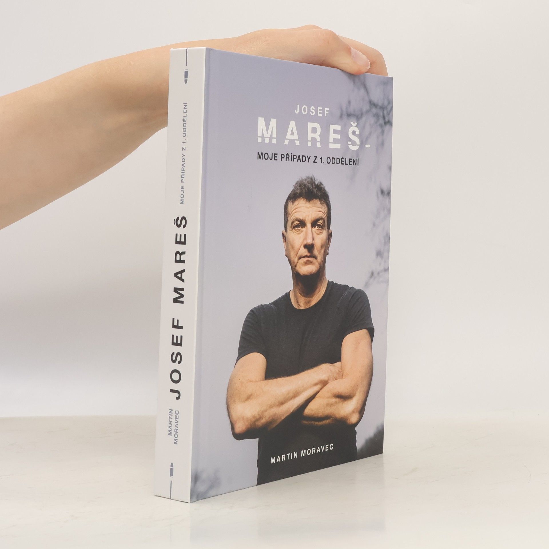 Martin Moravec Josef Mareš: Moje případy z 1. oddělení