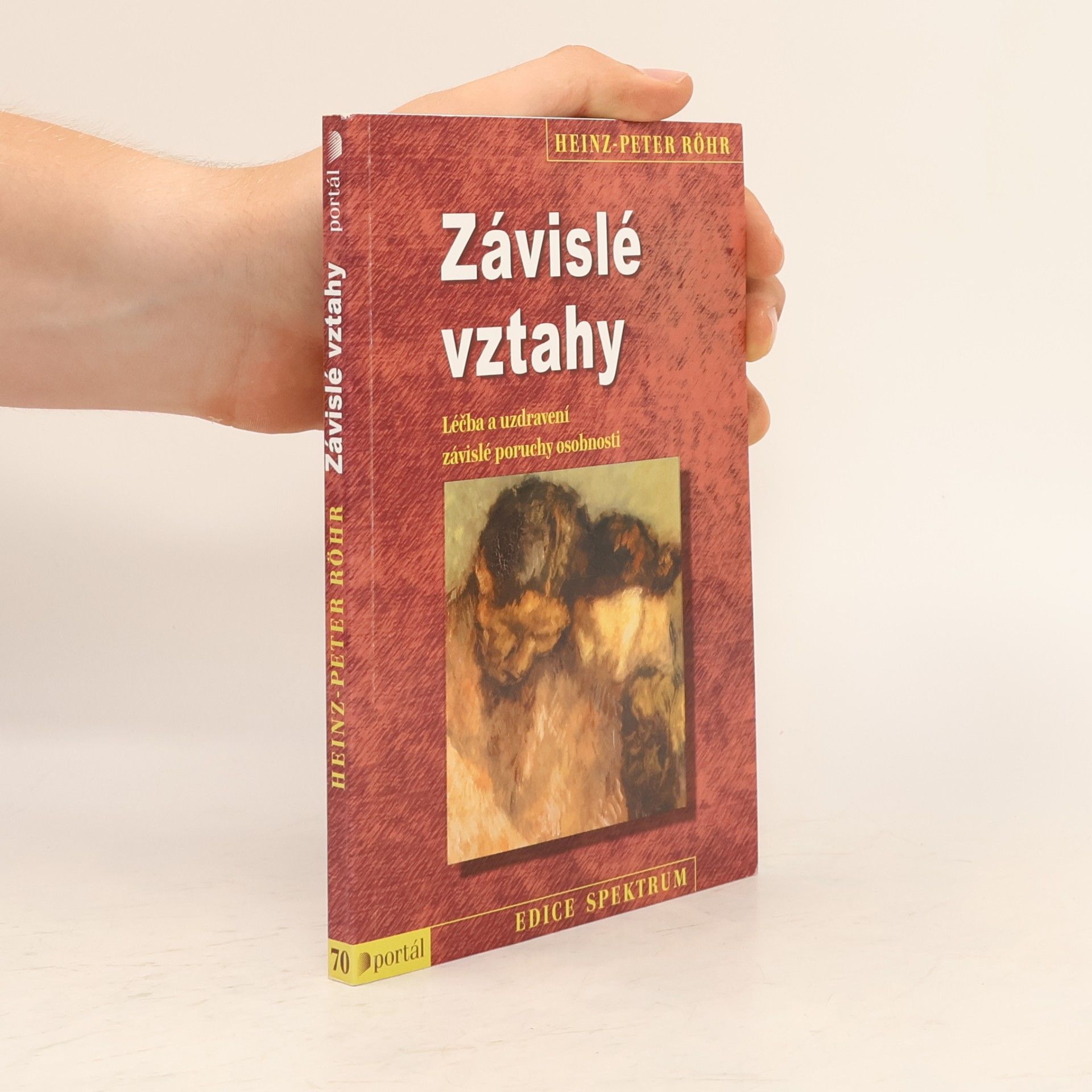 Heinz-Peter Röhr Závislé vztahy: Léčba a uzdravení závislé poruchy osobnosti