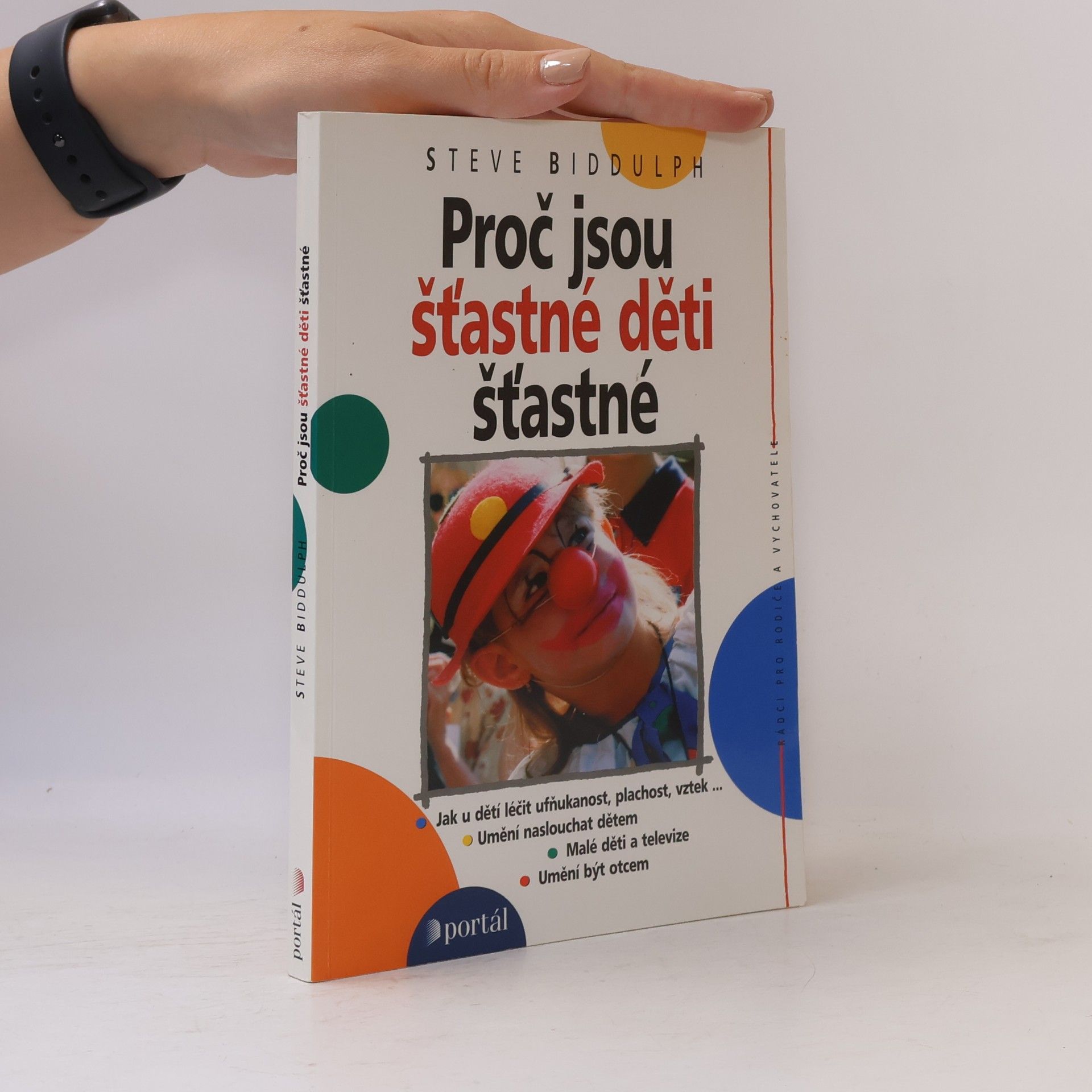 Steve Biddulph Proč jsou šťastné děti šťastné
