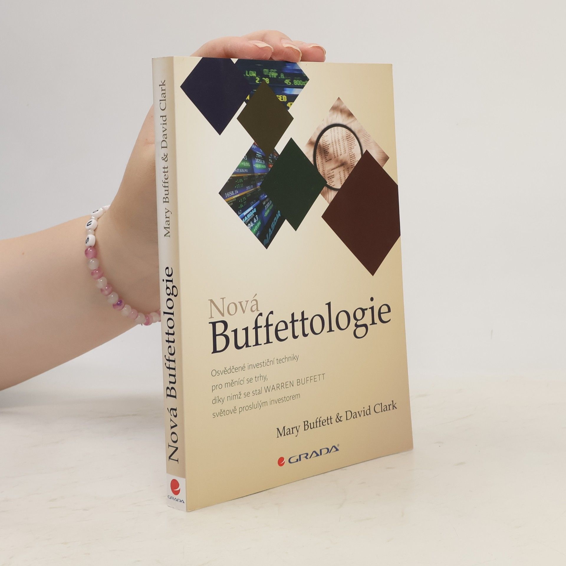 Mary Buffett Nová Buffettologie. Osvědčené investiční techniky pro měnící se trhy, díky nimž se stal Warren Buffett světově proslulým investorem