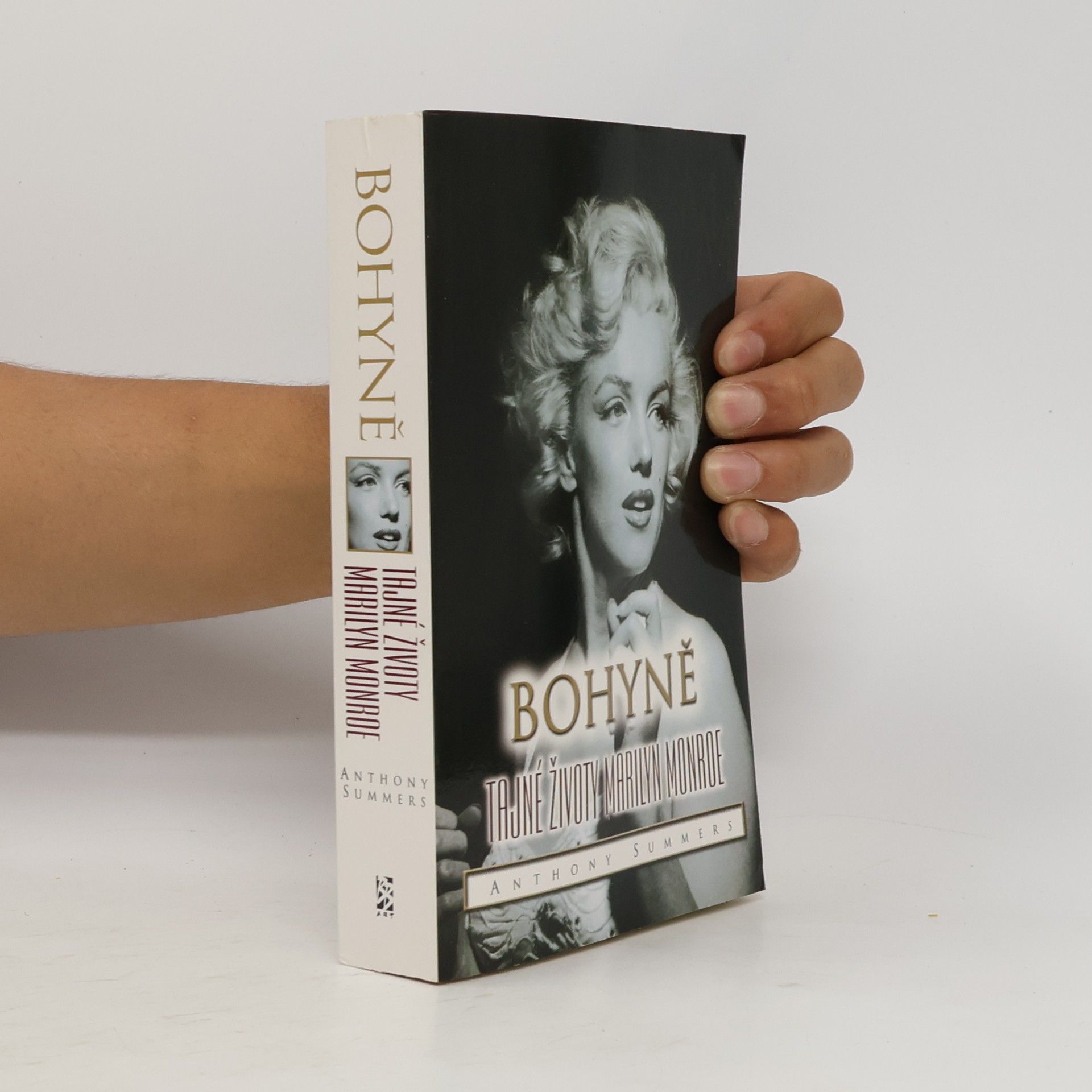 Anthony Summers Bohyně : tajné životy Marilyn Monroe