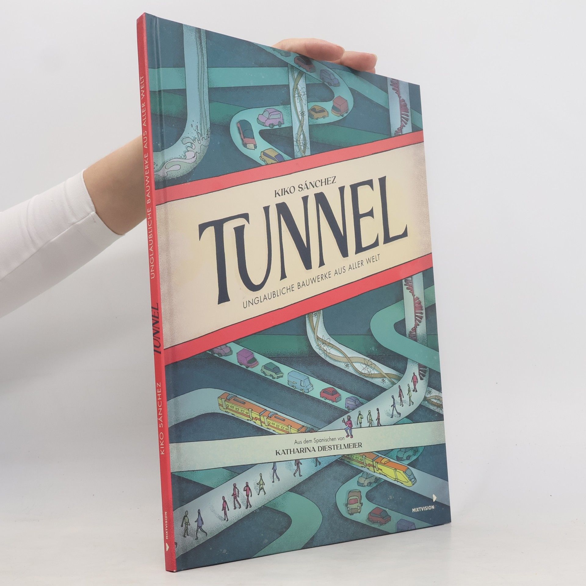 Kiko Sanchez Tunnel. Unglaubliche Bauwerke aus aller Welt