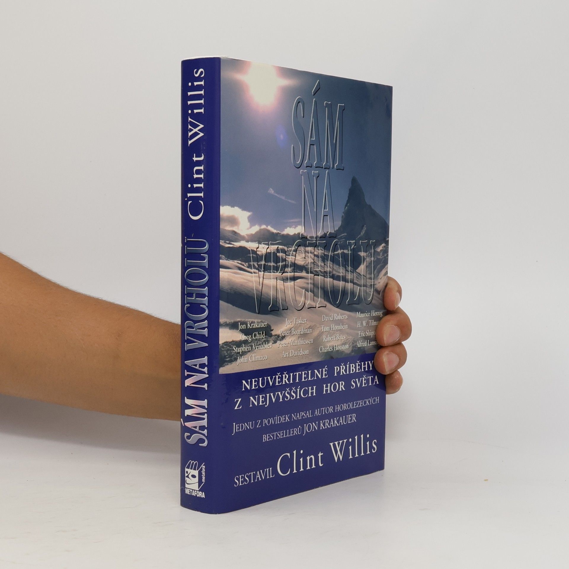 Clint Willis Sám na vrcholu - Neuvěřitelné příběhy z nejvyšších hor světa