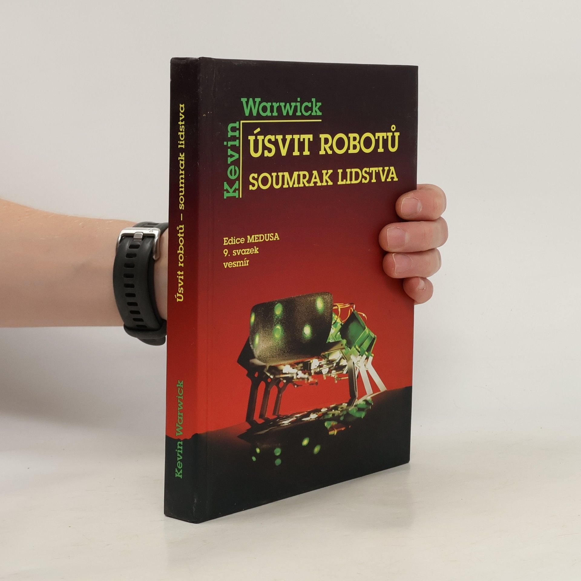 Kevin Warwick Úsvit robotů - soumrak lidstva