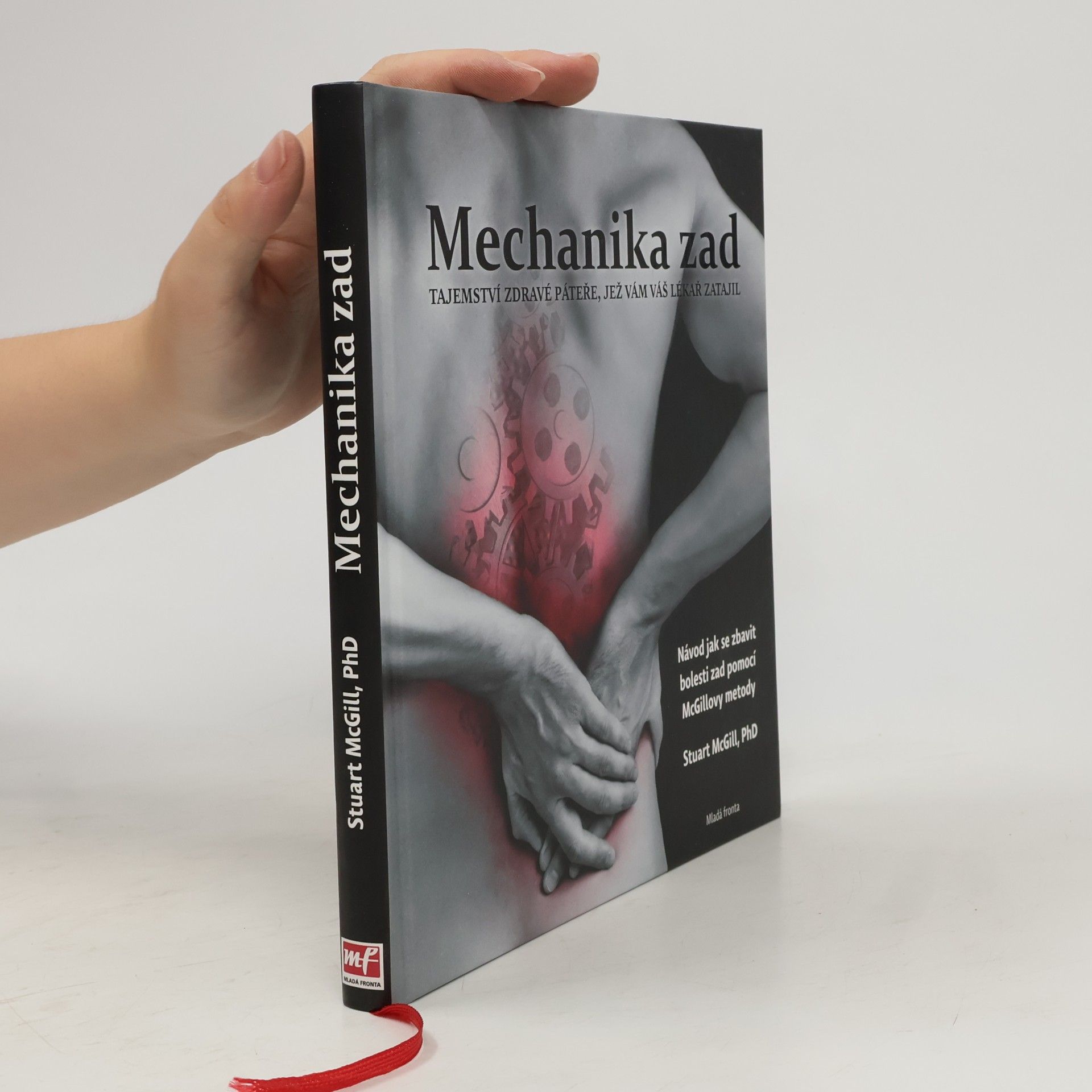 Stuart McGill Mechanika zad. Tajemství zdravé páteře, jež vám váš lékař zatajil