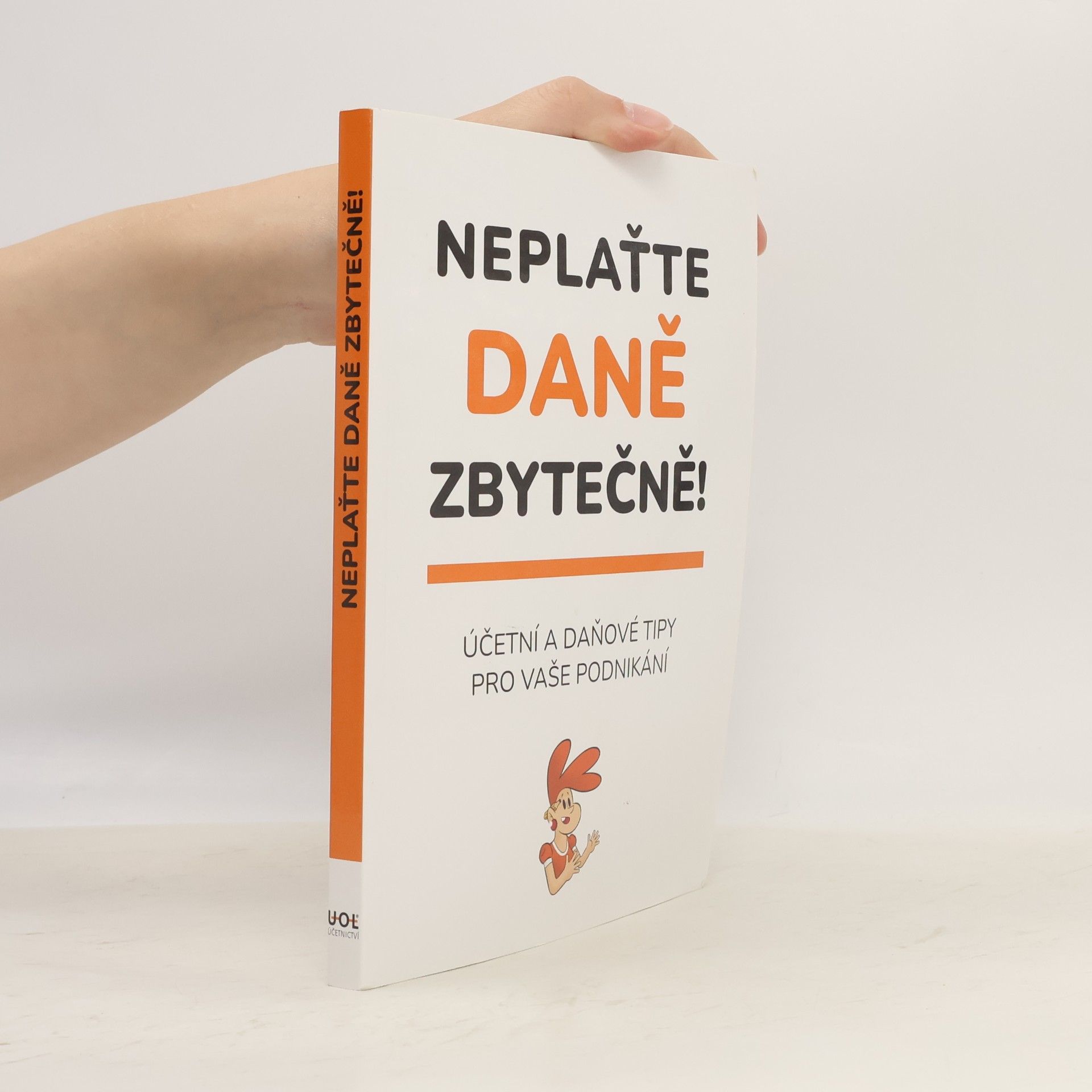 Kolektiv autorů Neplaťte daně zbytečně! 1. díl