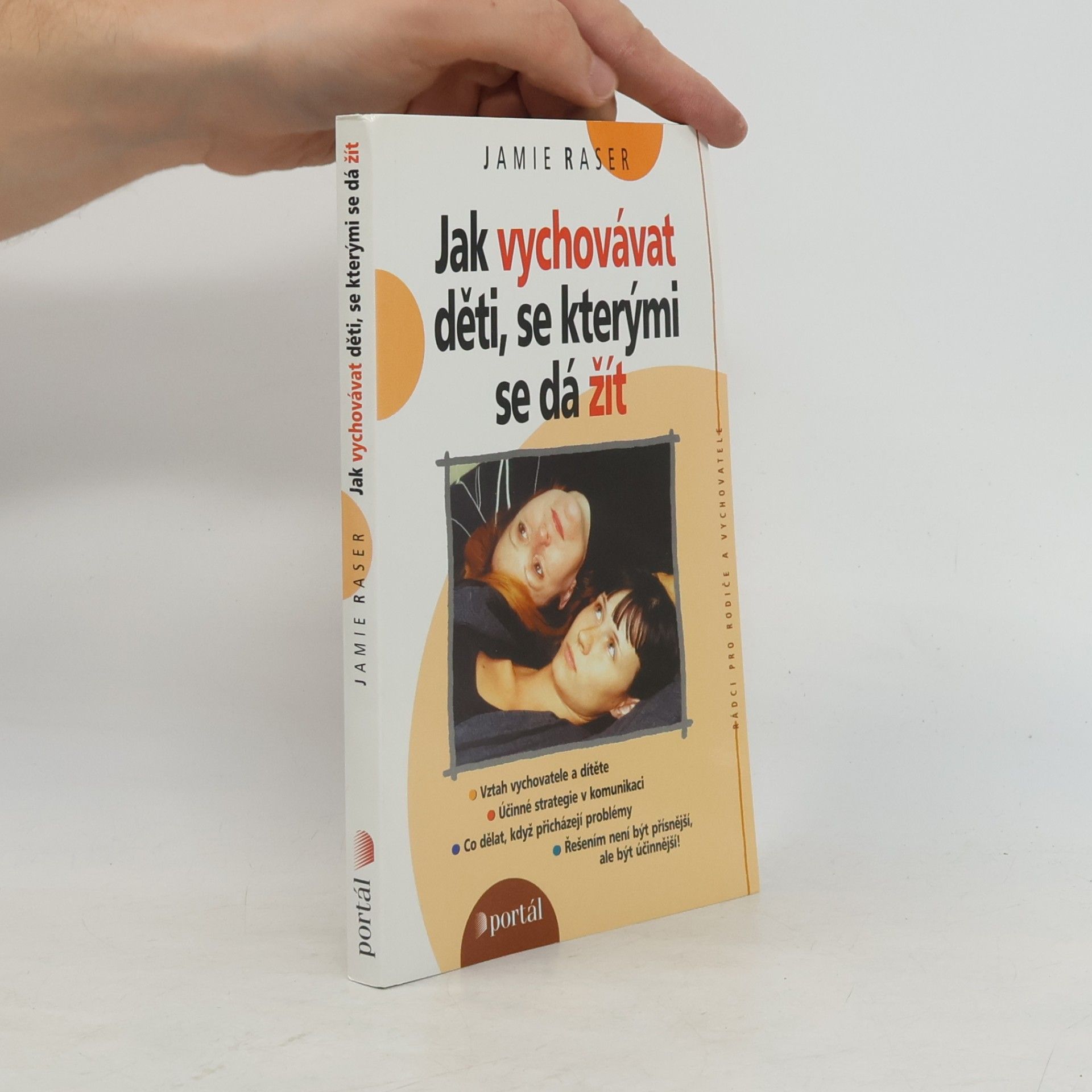 Jamie Raser Jak vychovávat děti, se kterými se dá žít