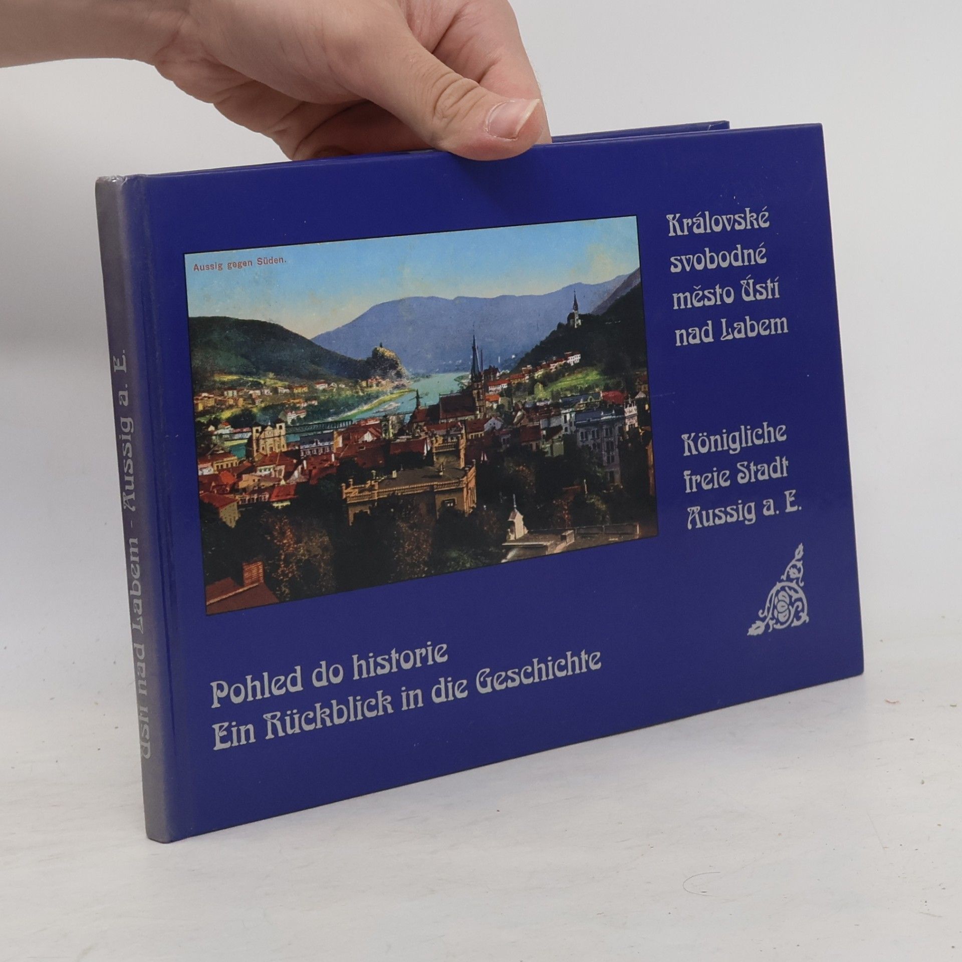 Petr Špaček Pohled do historie - Královské svobodné město Ústí nad Labem