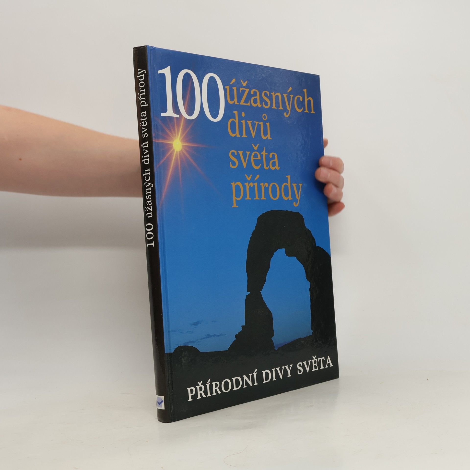 John M. Baxter 100 úžasných divů světa přírody. Přírodní divy světa