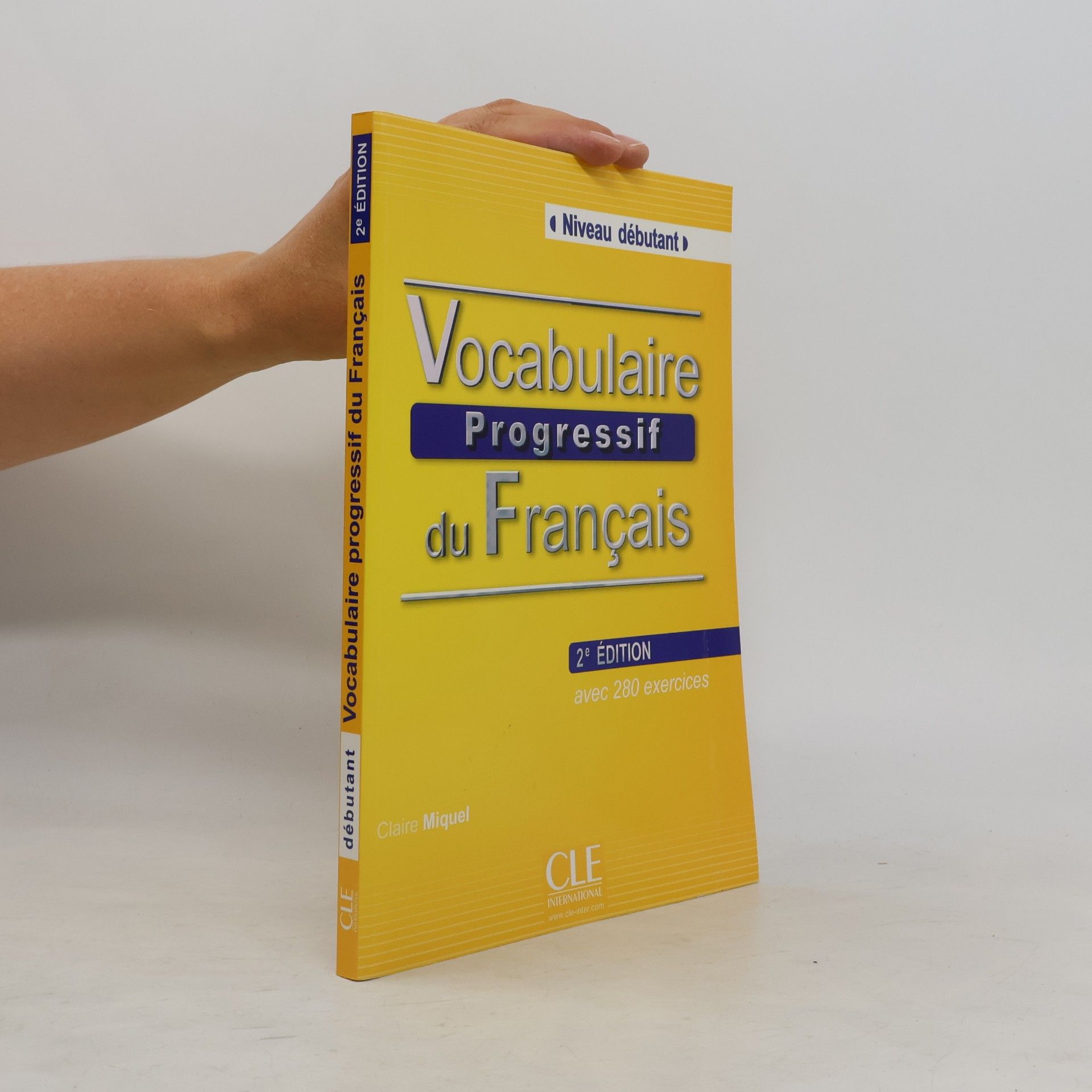 Claire Leroy-Miquel Vocabulaire progressif du français : avec 280 exercices. Niveau débutant