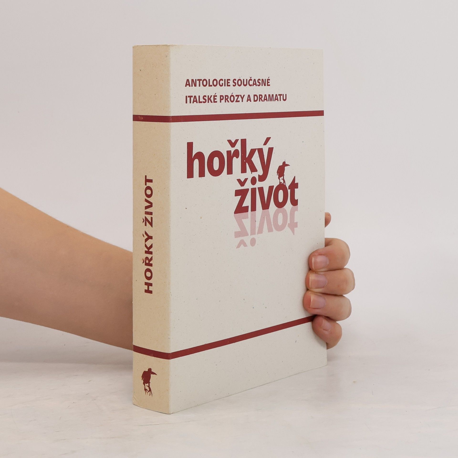 Kateřina Bohadlová Hořký život : antologie současné italské prózy a dramatu