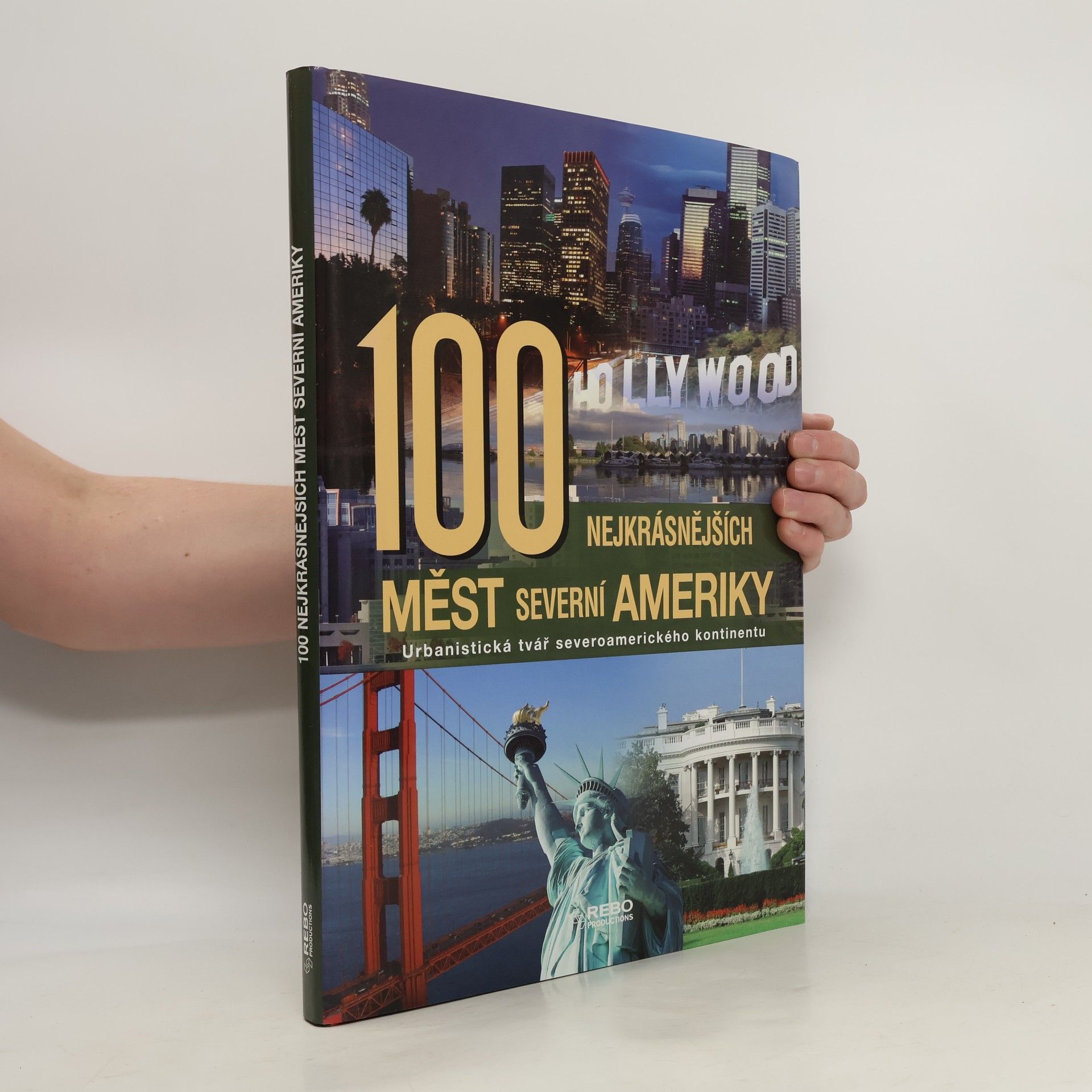 Martin Degener 100 nejkrásnějších měst Severní Ameriky. Urbanistická tvář severoamerického kontinentu