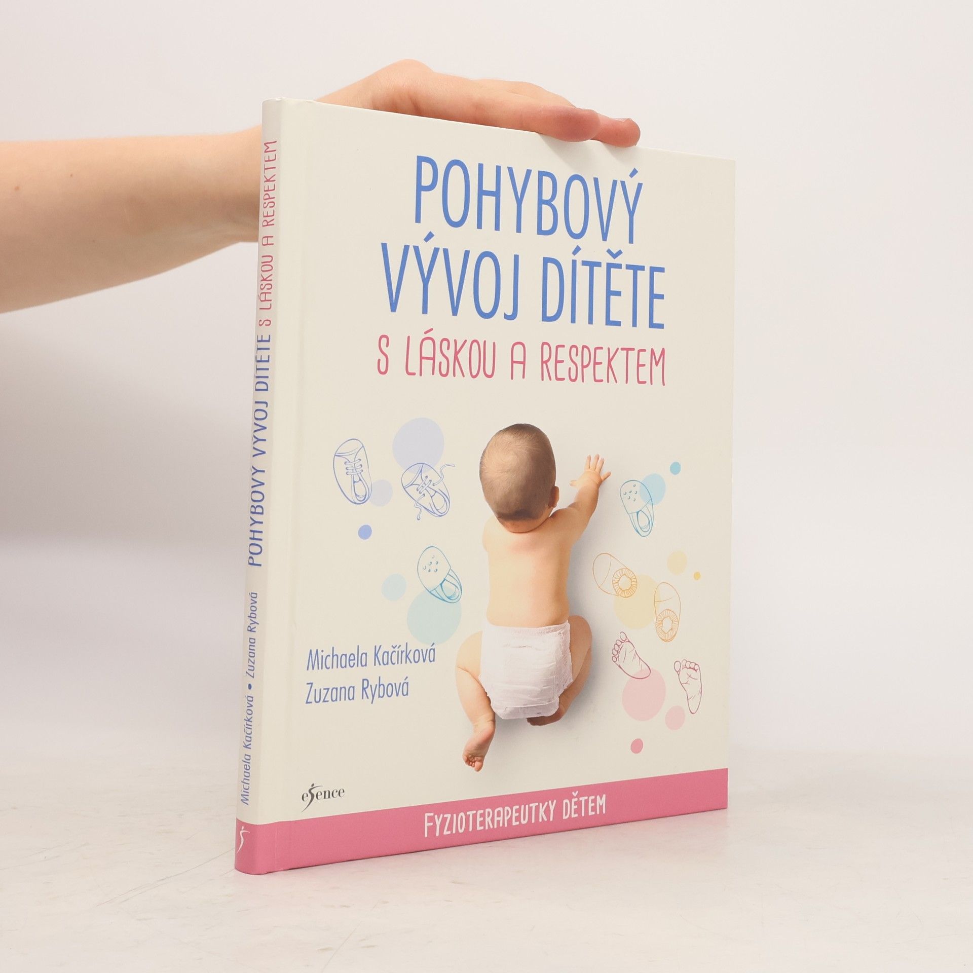 Zuzana Rybová Pohybový vývoj dítěte s láskou a respektem : fyzioterapeutky dětem