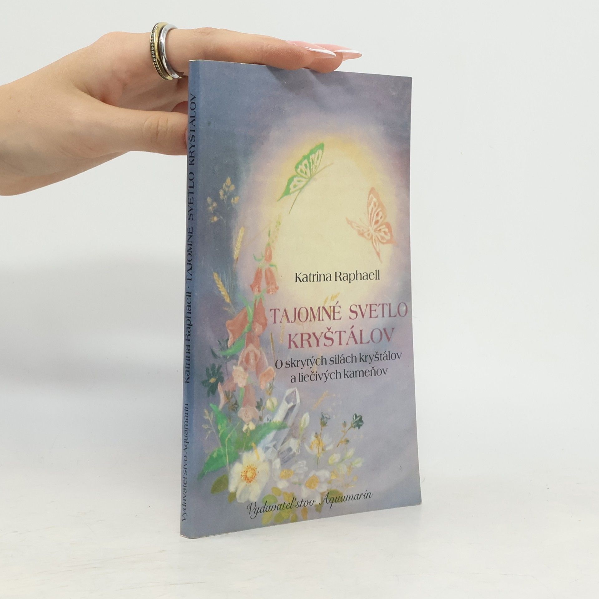 Katrina Raphaell Tajomné svetlo kryštálov