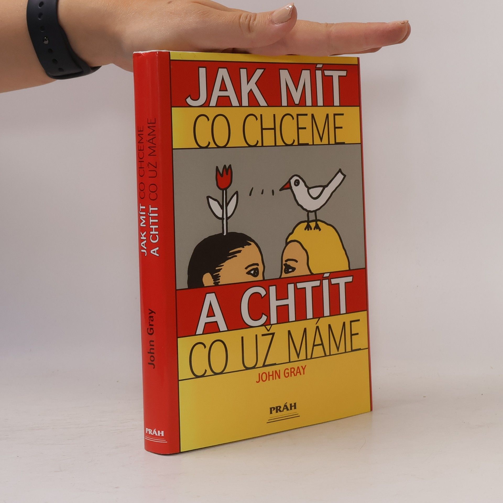 John Gray Jak mít, co chceme a chtít, co už máme