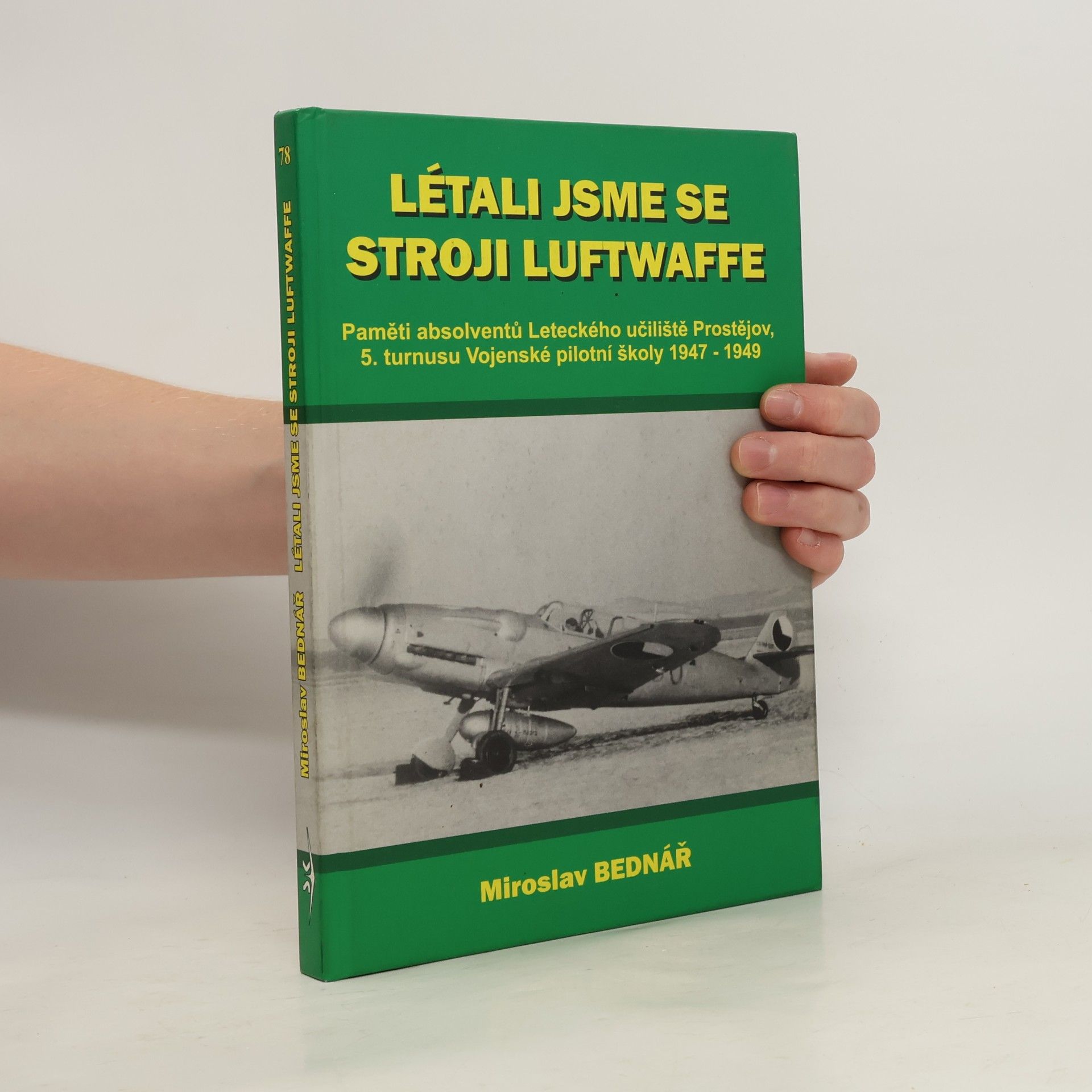 Miroslav Bednář Létali jsme se stroji Luftwaffe