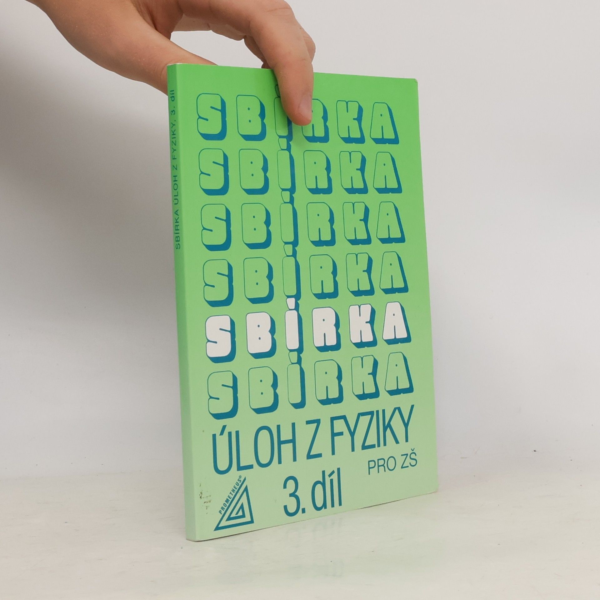 Jiří Bohuněk Sbírka úloh z fyziky pro žáky základních škol. 3. díl