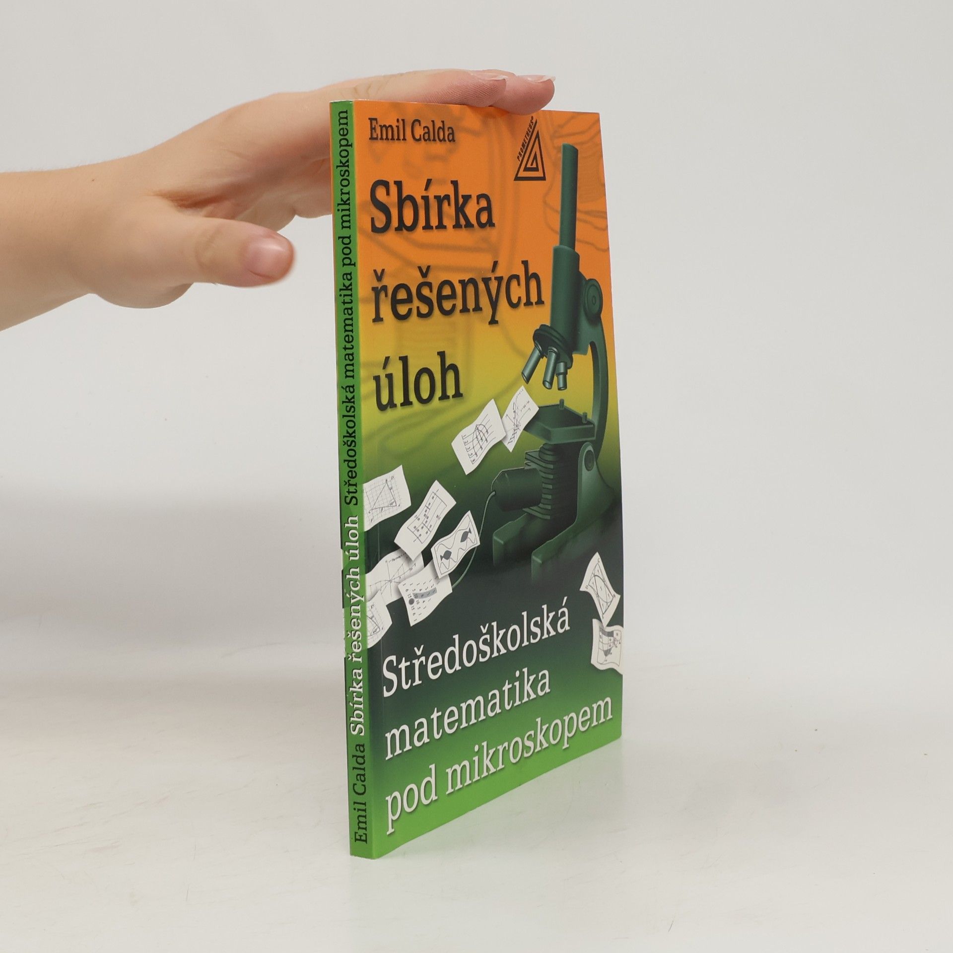 Sbírka řešených úloh : středoškolská matematika pod mikroskopem