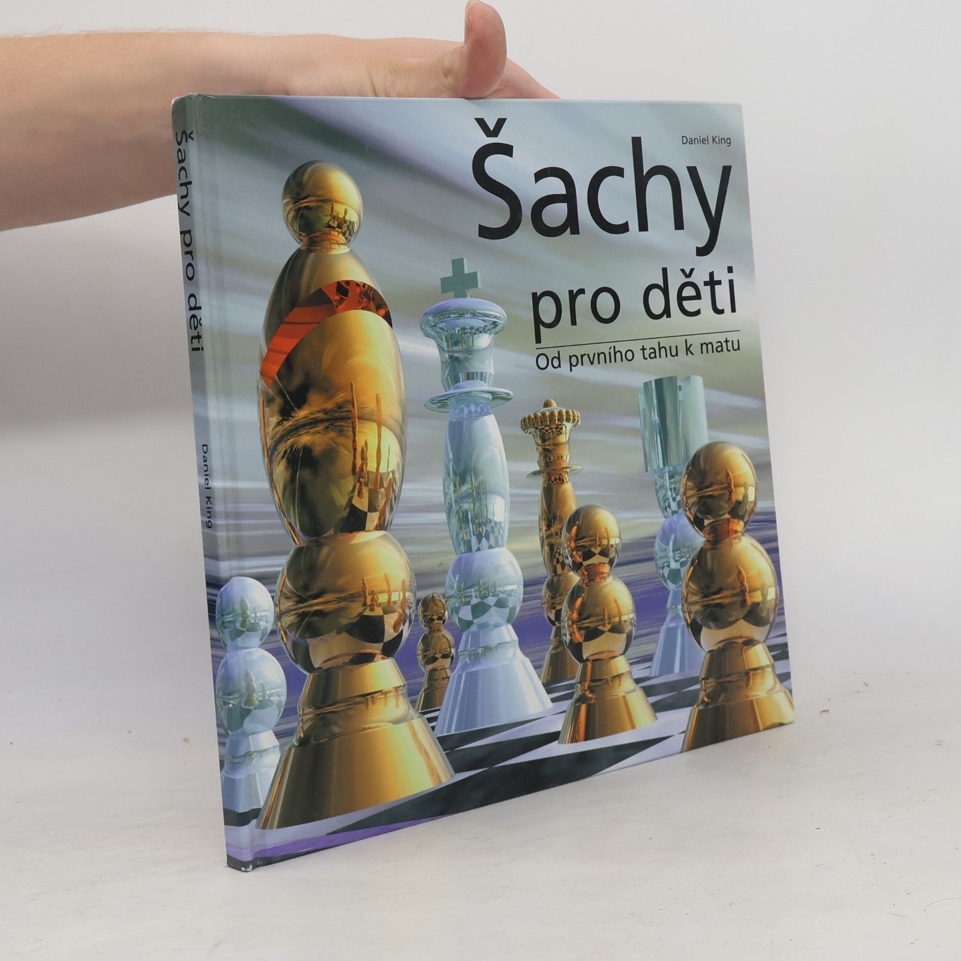 Daniel King Šachy pro děti. Od prvního tahu k matu