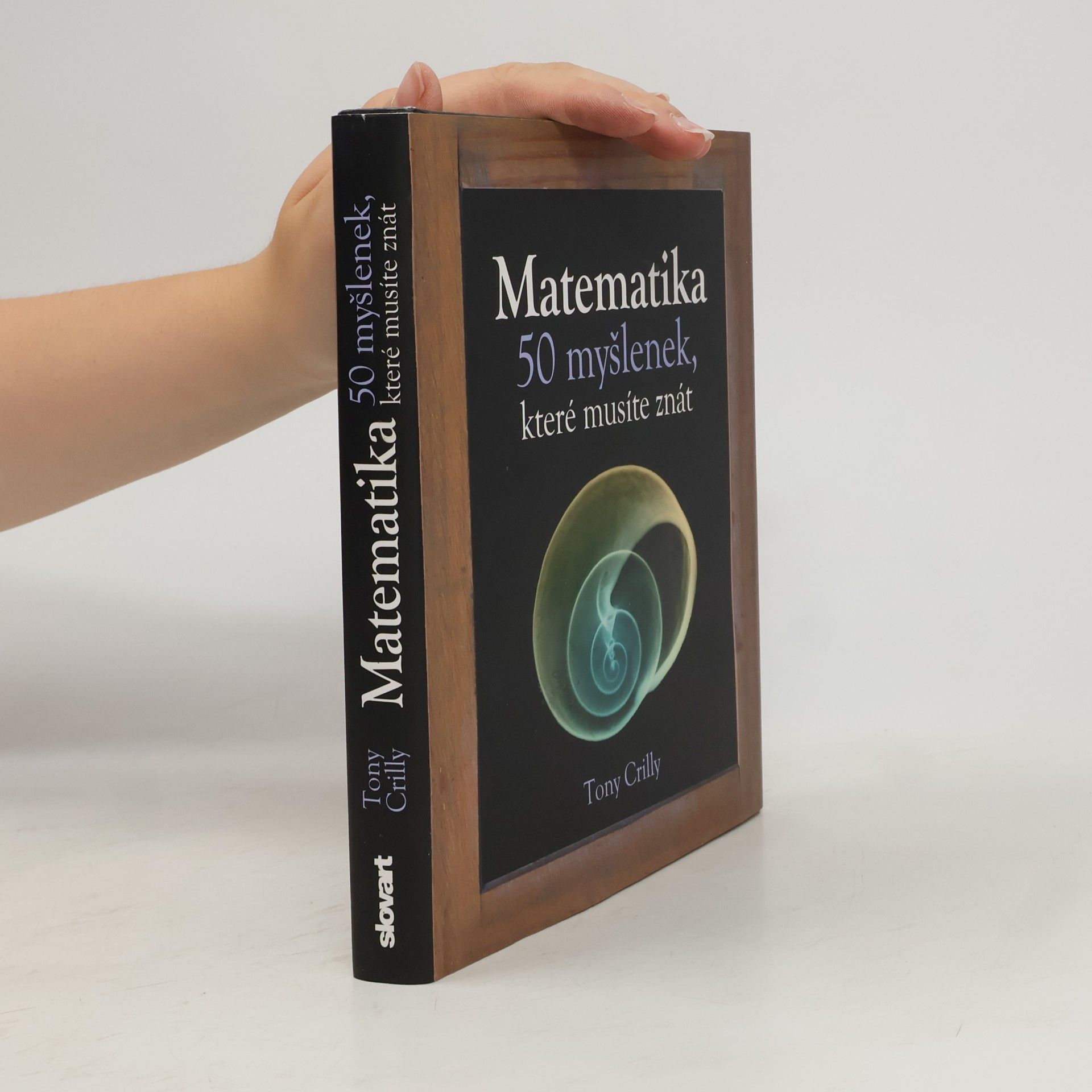 Tony Crilly Matematika : 50 myšlenek, které musíte znát