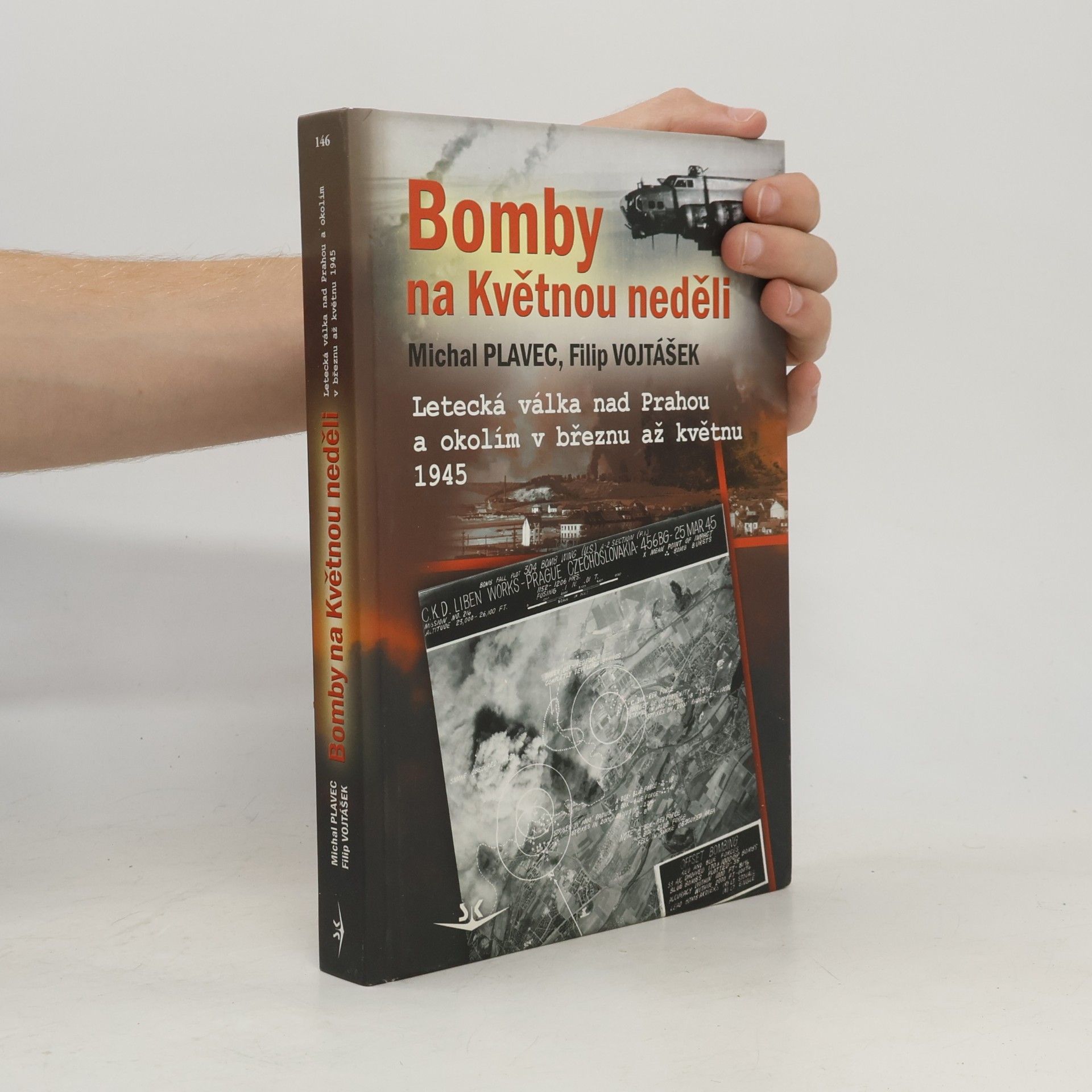 Filip Vojtášek Bomby na Květnou neděli : letecká válka nad Prahou a okolím v březnu až květnu 1945