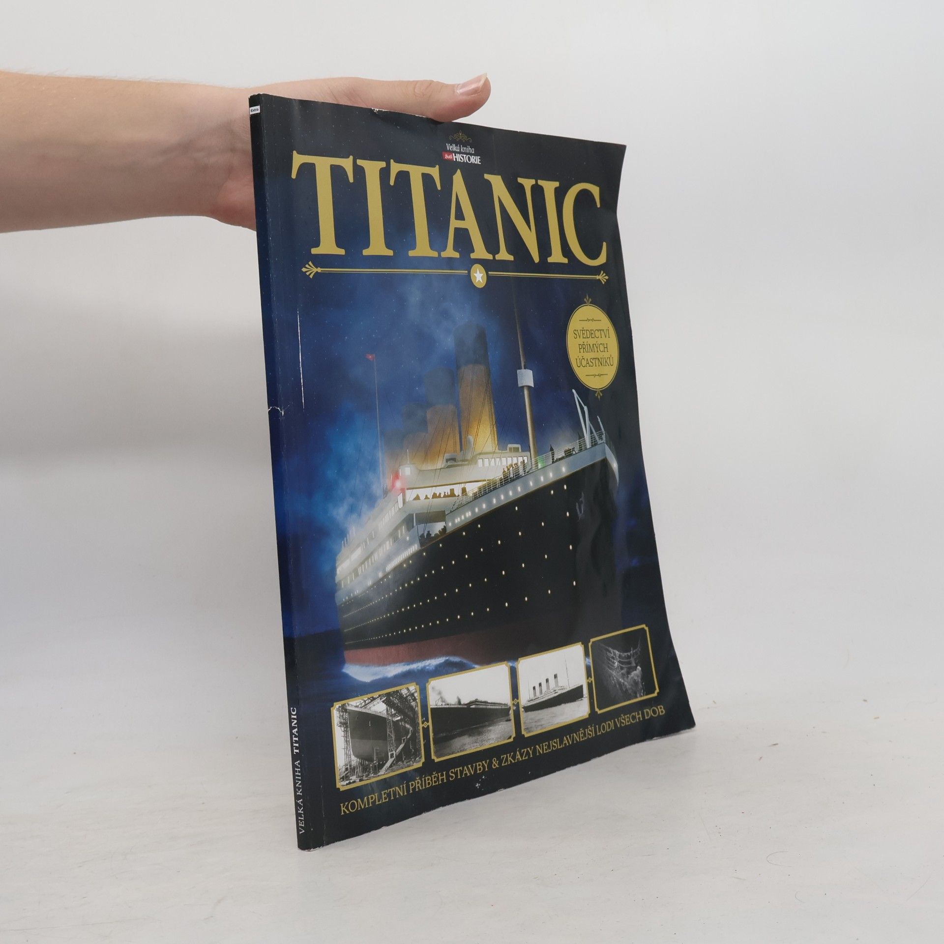 Beau Riffenburgh Titanic : velká kniha : kompletní příběh stavby & zkázy nejslavnější lodi všech dob : svědectví přímých účastníků