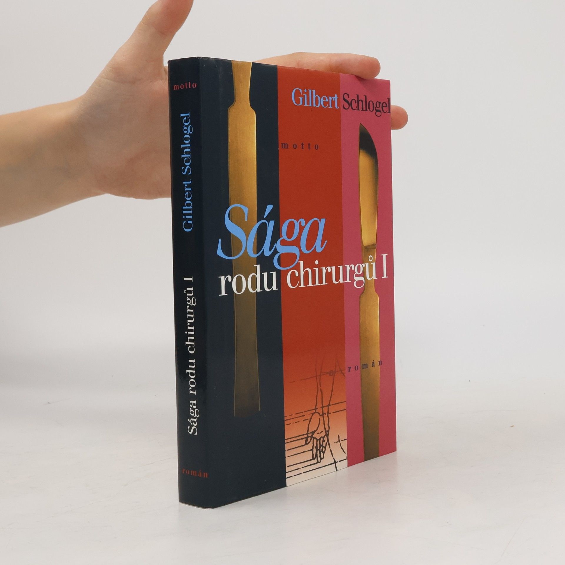 Gilbert Schlogel Sága rodu chirurgů. Díl první