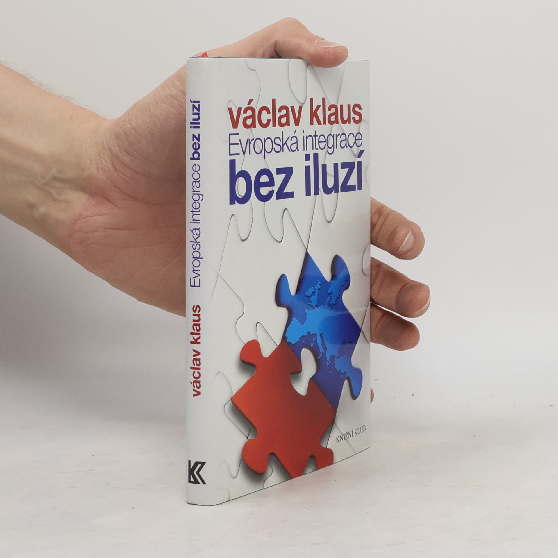 Václav Klaus Evropská integrace bez iluzí