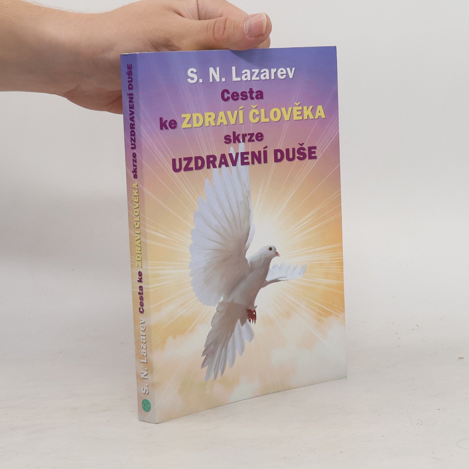 Sergey Nikolayevich Lazarev Cesta ke zdraví člověka skrze uzdravení duše