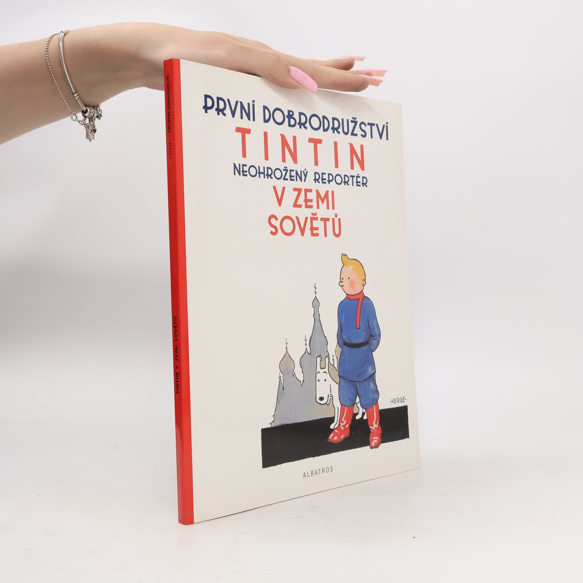Hergé Tintin v zemi Sovětů : první dobrodružství : neohrožený reportér
