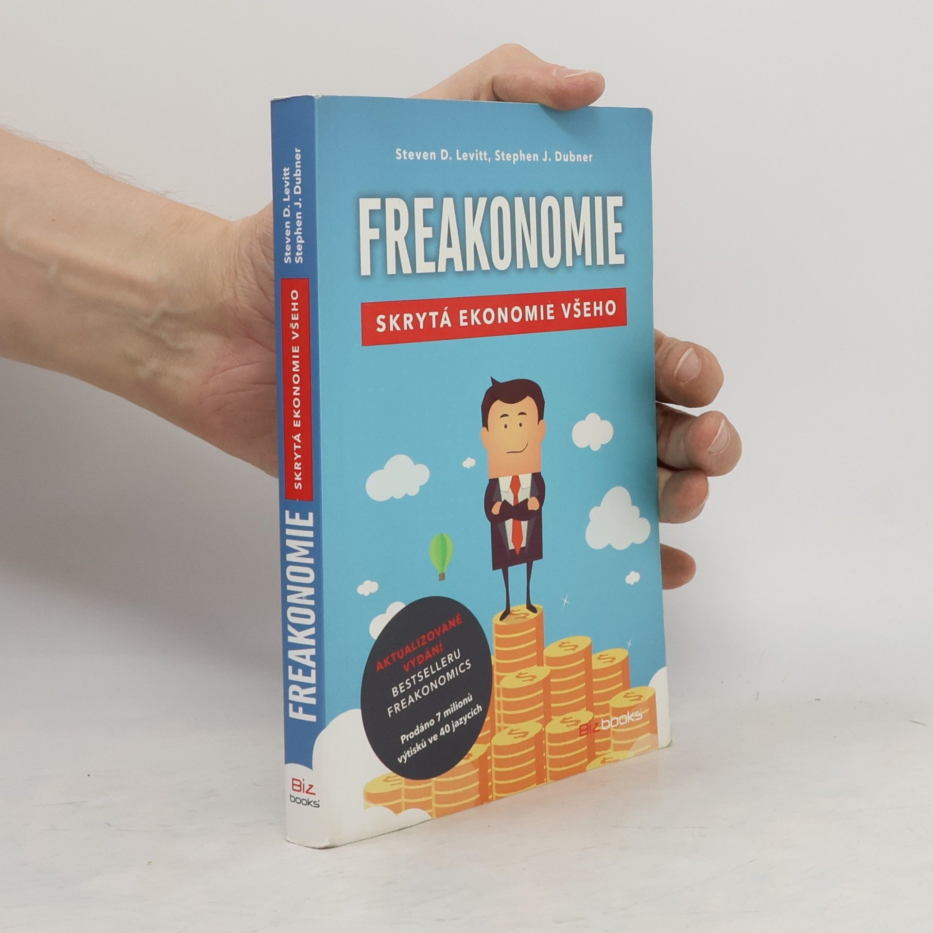 Steven Levitt Freakonomie. Skrytá ekonomie všeho