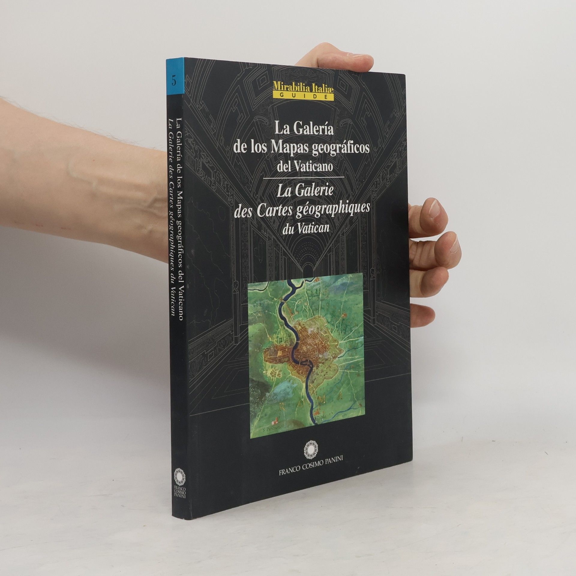 G. Malafarina Mirabilia Italiae Guide - 5: La Galería de los Mapas Geográficos del Vaticano - La Galerie des Cartes Géographiques du Vatican