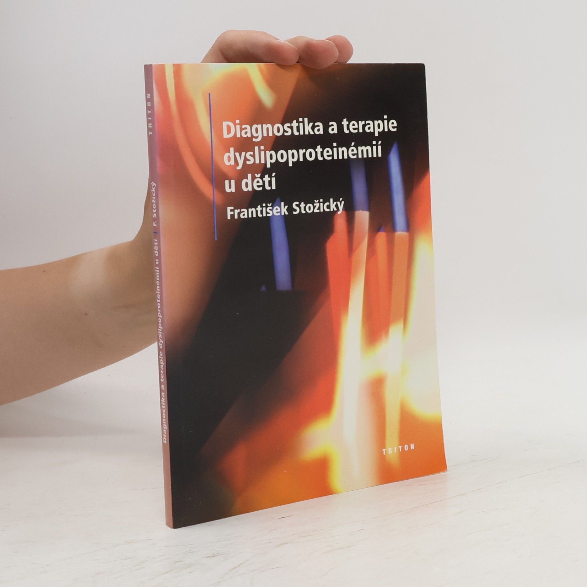 František Stožický Diagnostika a terapie dyslipoproteinémií u dětí